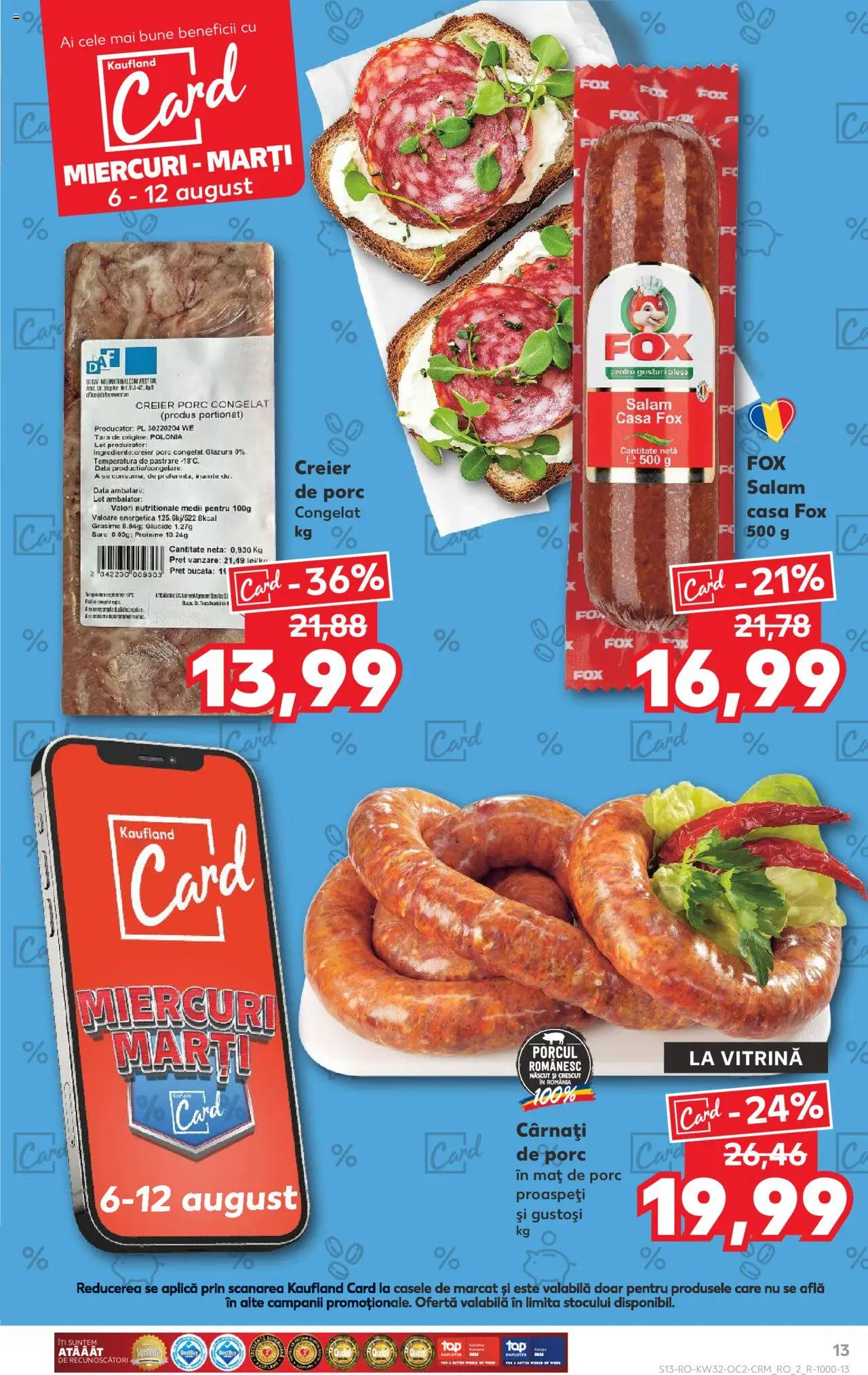 Catalog Kaufland - Tulcea – valabil de la 06.08.2025 | Pagină: 13 | Produse: Masaüstü kılıfı, Vitrină, Salam, Cârnați