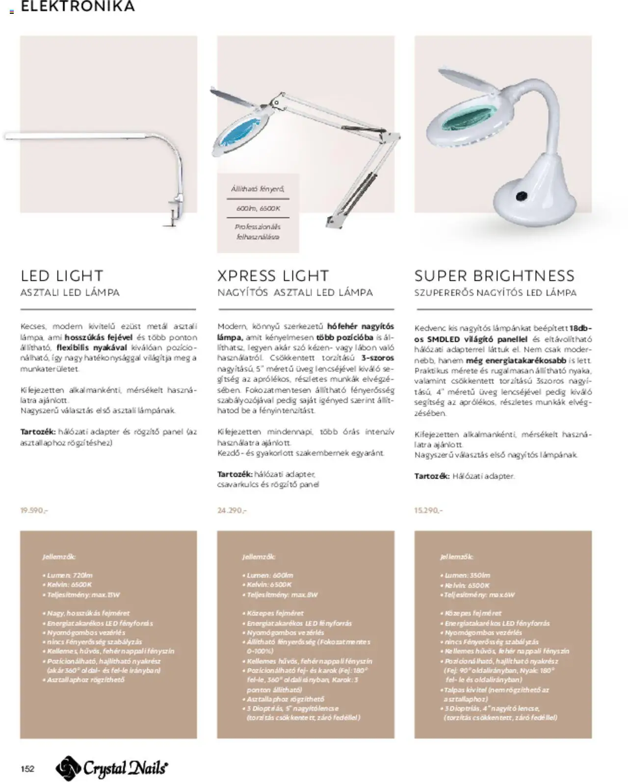 Crystal Nails akciós ujság - amely érvényes a következő dátumtól: 01.03.2025 | Oldal: 152 | Termékek: Adapter, Led lámpa, Lámpa, Asztali led lámpa