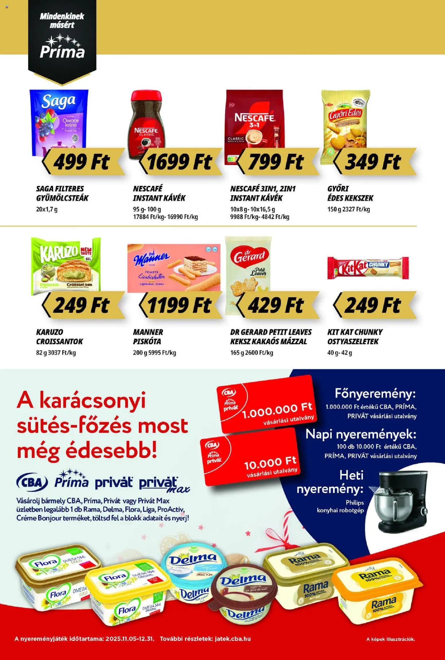 CBA Príma akciós ujság - amely érvényes a következő dátumtól: 13.11.2025 | Oldal: 10 | Termékek: Robotgép, Rama, Keksz, Konyhai robotgép