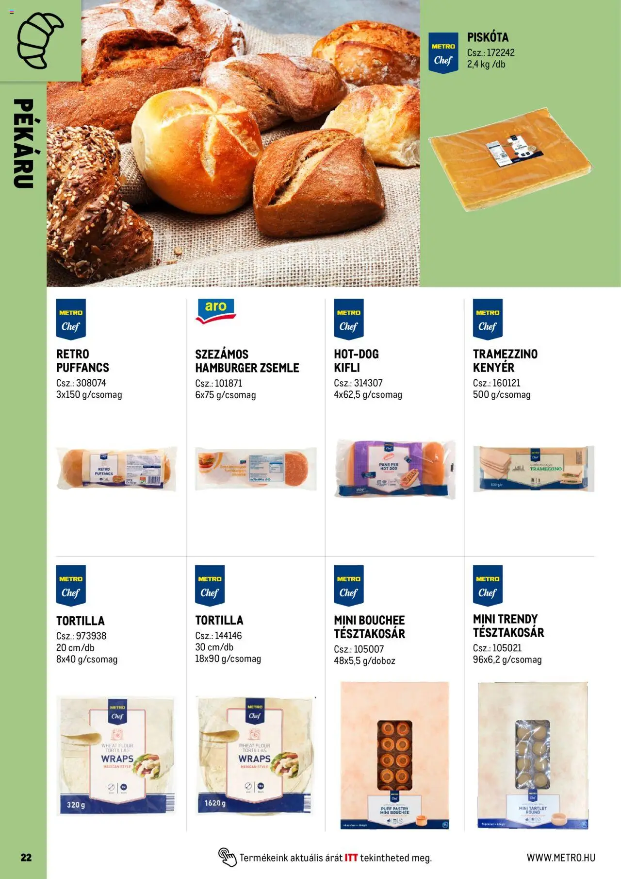 Metro akciós ujság - amely érvényes a következő dátumtól: 01.06.2025 | Oldal: 22 | Termékek: Hot dog, Tortilla, Kenyér, Puff