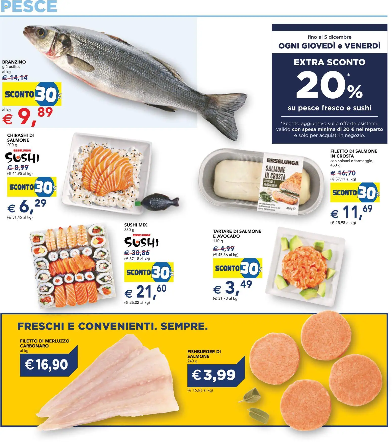 Volantino Esselunga S del 07.11.2025 | Pagina: 16 | Prodotti: Pesce, Merluzzo, Avocado, Spinaci