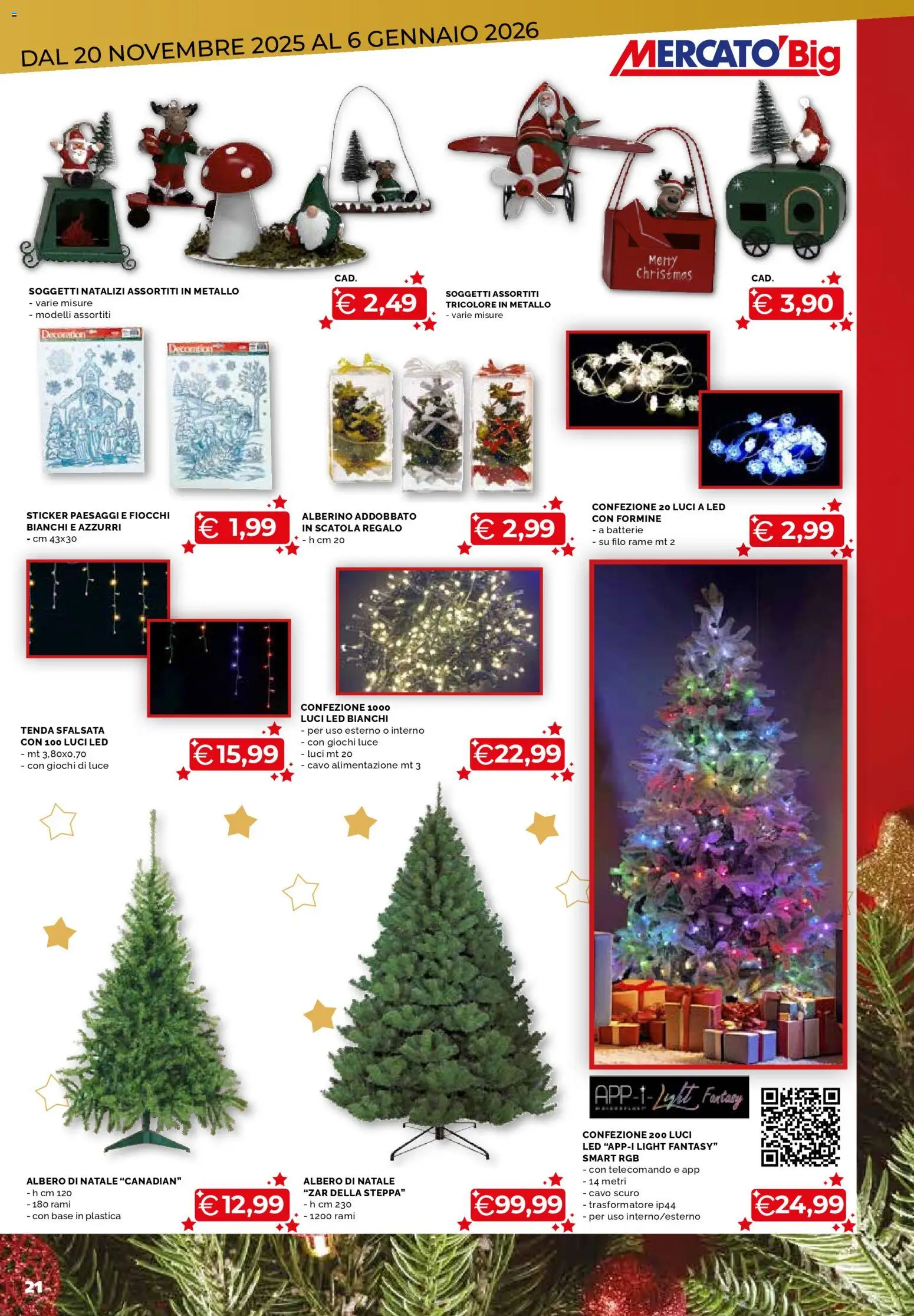 Volantino Mercatò del 20.11.2025 | Pagina: 21 | Prodotti: Albero di natale, Fiocchi, Tenda, Scatola