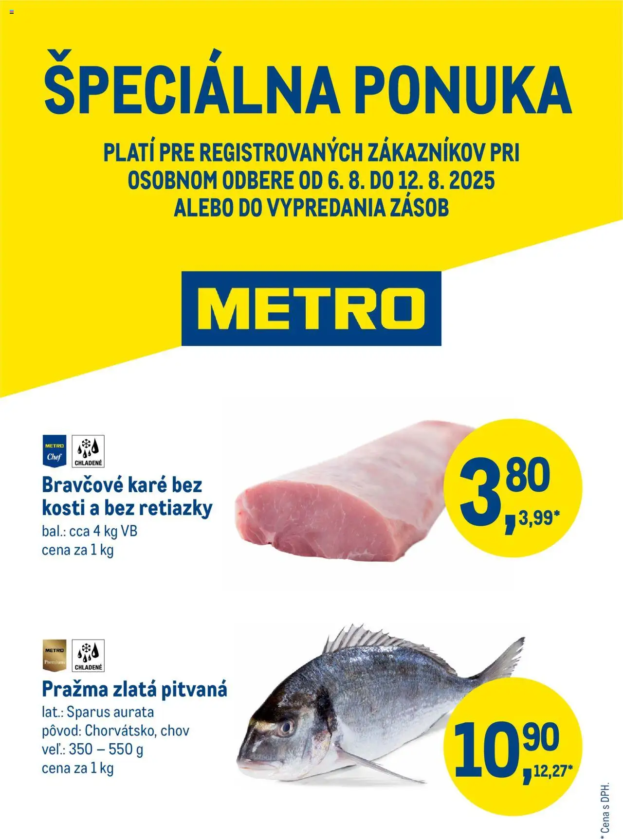 Metro špeciálna ponuka │ platný od 06.08.2025 | Strana: 1 | Produkty: Bravčové karé