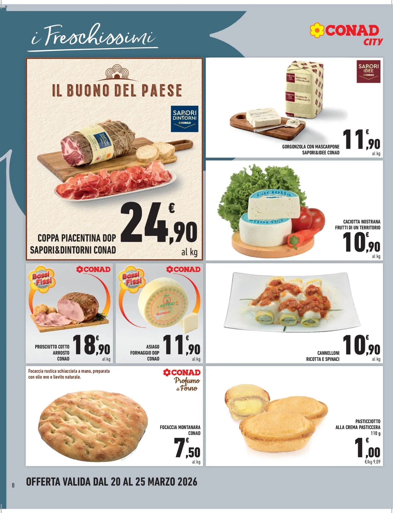 Volantino Conad del 20.03.2026 | Pagina: 8 | Prodotti: Focaccia, Prosciutto, Spinaci, Mascarpone