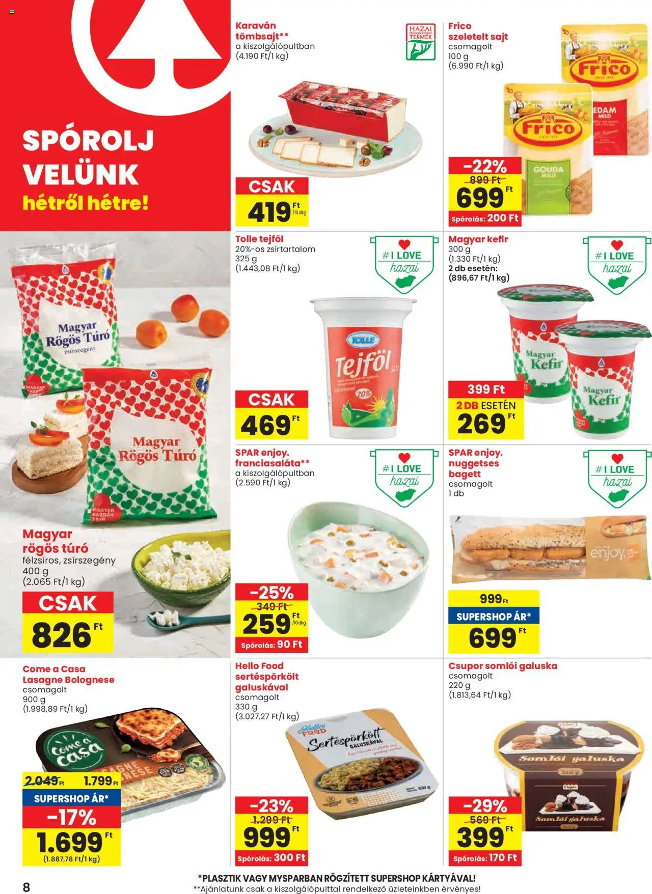 Spar akciós ujság - amely érvényes a következő dátumtól: 29.05.2025 | Oldal: 8 | Termékek: Kefir, Rögös túró, Tejföl, Szeletelt sajt