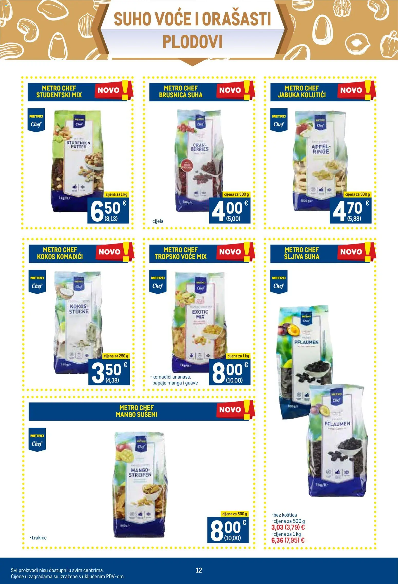 Metro katalog | vrijedi od 17.11.2025 | Stranica: 12 | Proizvodi: Orašasti plodovi, Šljiva, Mango, Brusnica