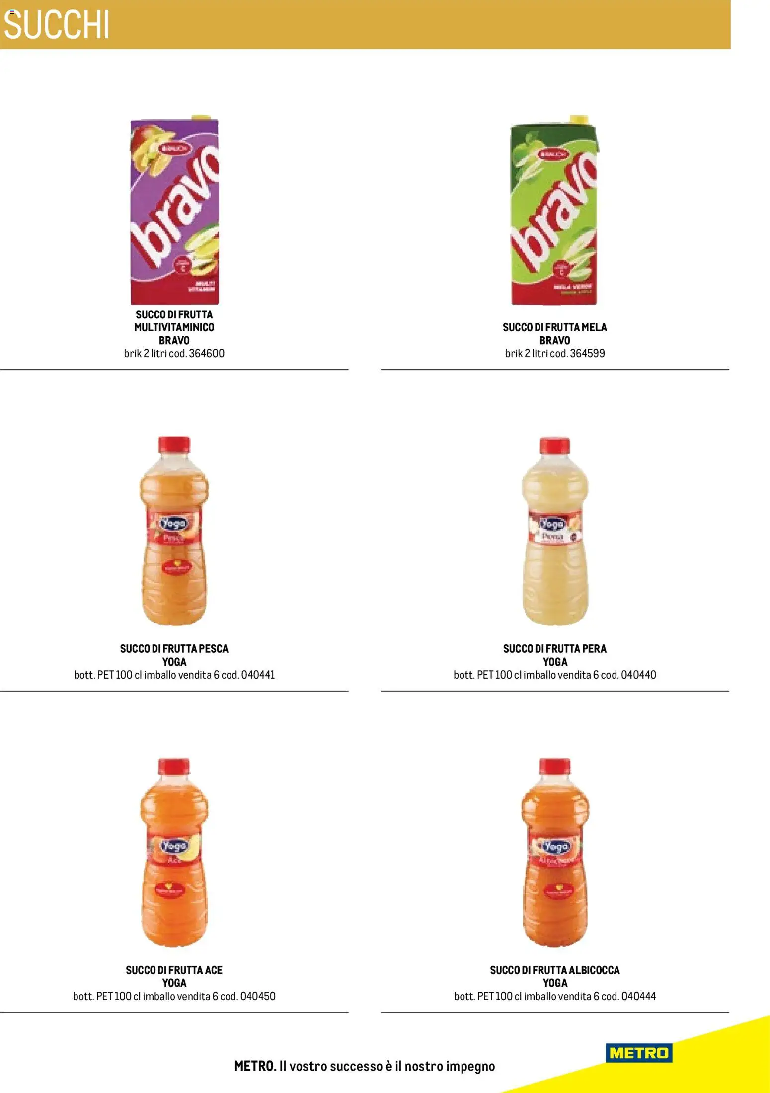 Volantino Metro del 17.10.2025 | Pagina: 63 | Prodotti: Succo, Frutta, Pesca, Succo di frutta