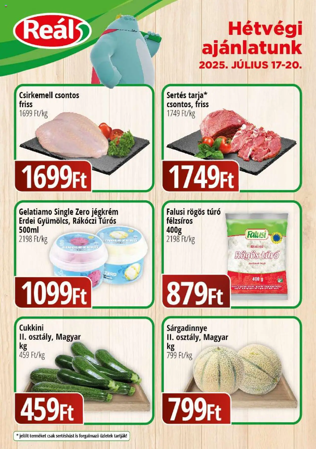 Reál akciós ujság - amely érvényes a következő dátumtól: 17.07.2025 | Oldal: 1 | Termékek: Rögös túró, Túró, Csirkemell, Sárgadinnye