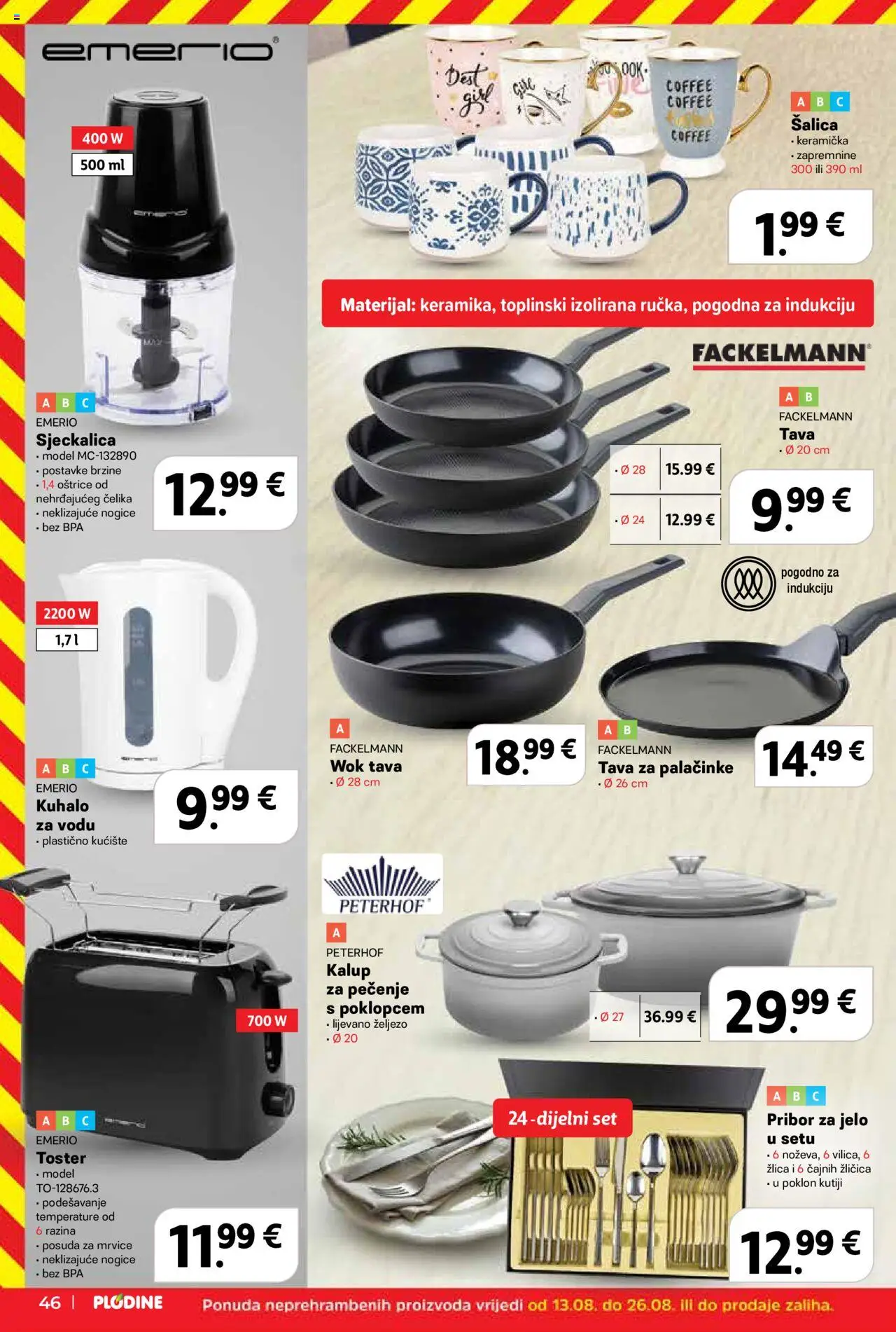 Plodine katalog | vrijedi od 20.08.2025 | Stranica: 46 | Proizvodi: Sjeckalica, Tava, Šalica, Pribor za jelo