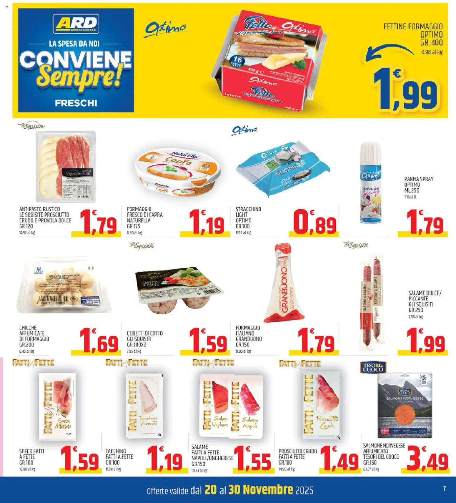 Volantino ARD Discount del 18.11.2025 | Pagina: 7 | Prodotti: Prosciutto Crudo, Formaggio, Prosciutto, Provola