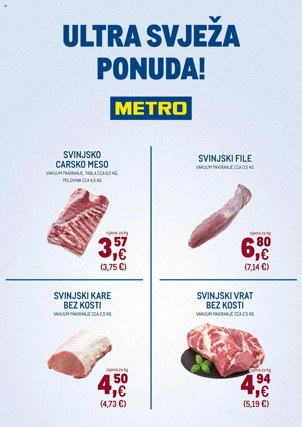 Metro katalog | vrijedi od 11.08.2025 | Stranica: 4 | Proizvodi: Carsko meso, Svinjski vrat, Svinjski kare, Svinjski file
