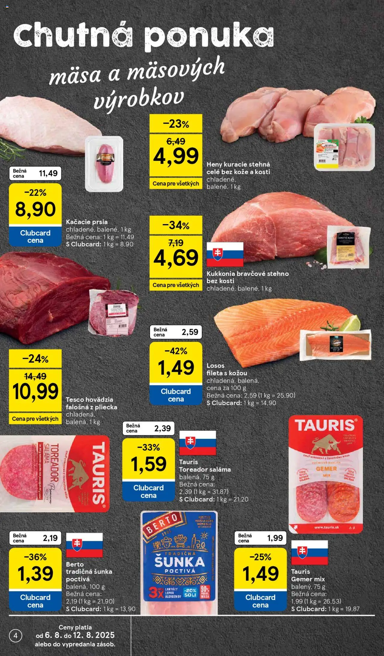 Tesco Supermarket - leták │ platný od 06.08.2025 | Strana: 4 | Produkty: Šunka, Bravčové stehno, Kuracie stehná, Losos
