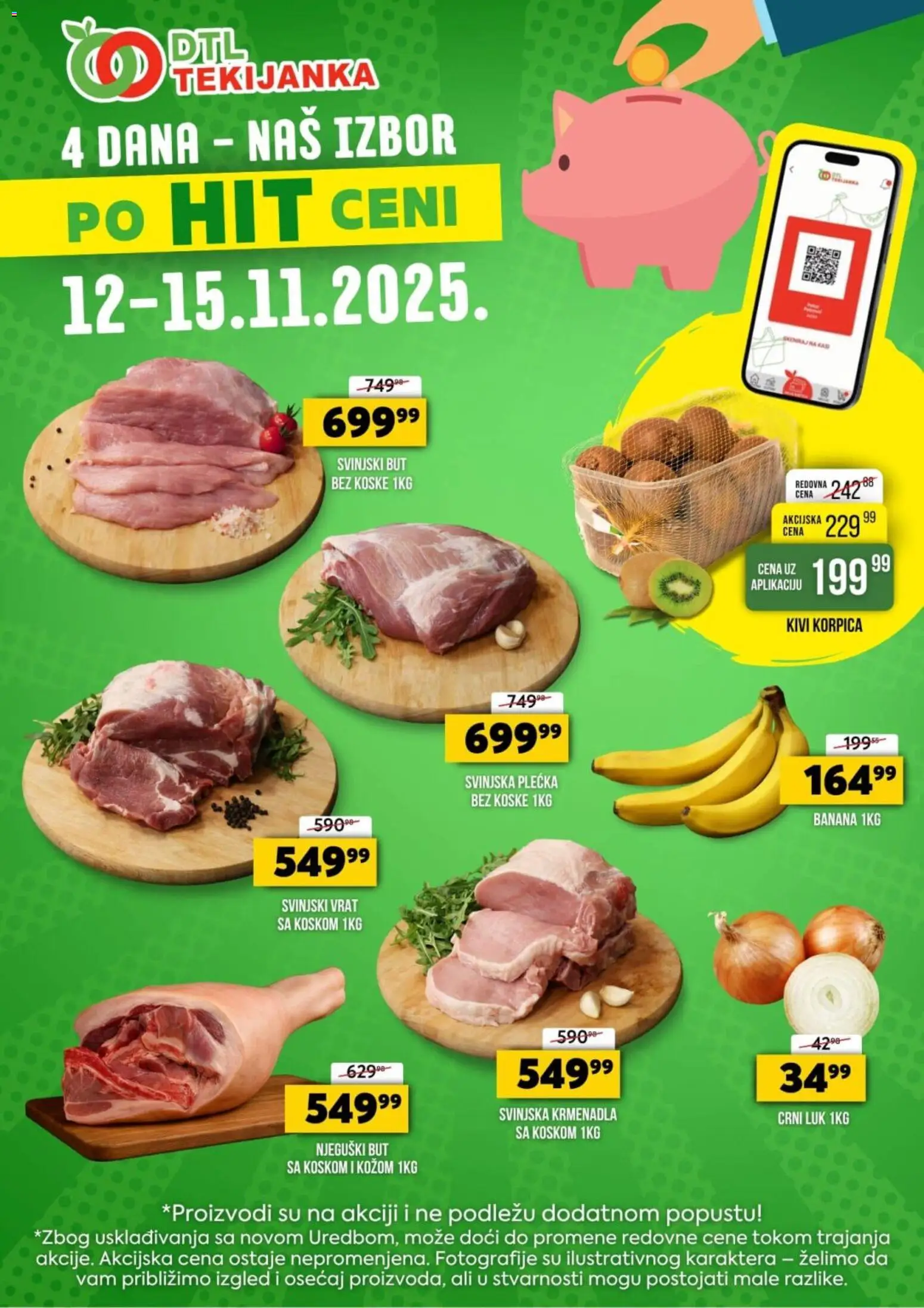 Tekijanka katalog - važi od 12.11.2025 | Strana: 1 | Proizvode: Banana, Kivi, Crni luk, Svinjska plećka