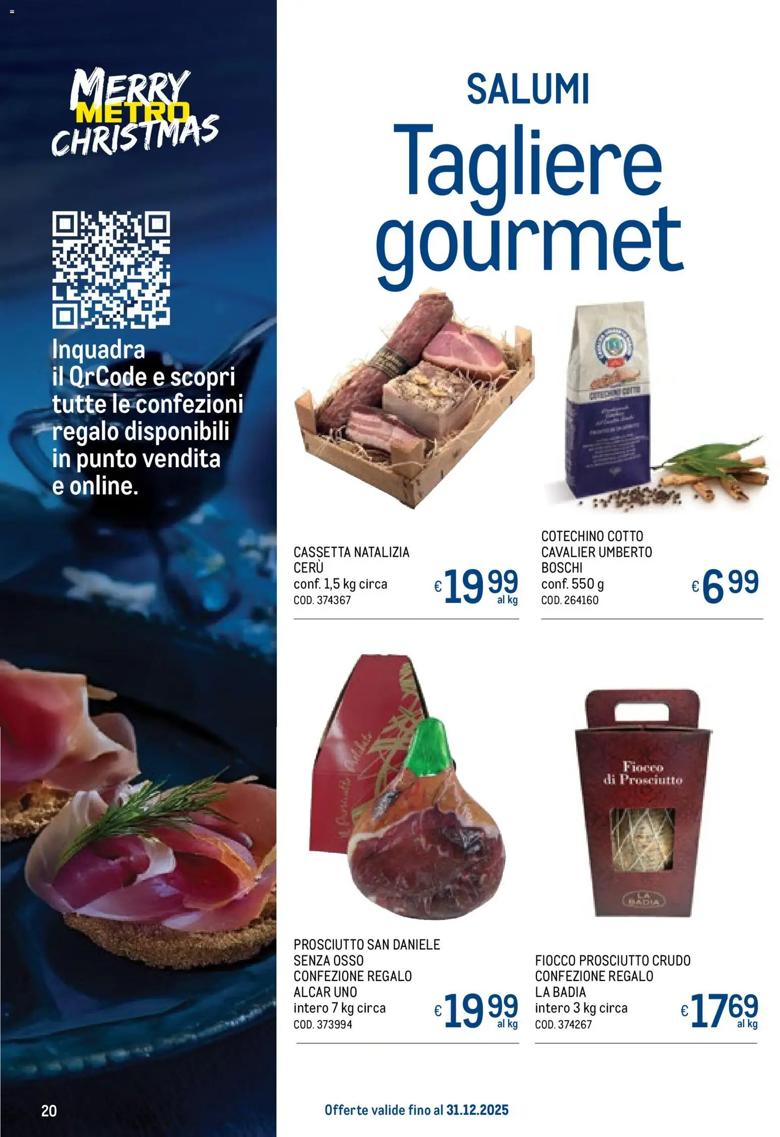 Volantino Metro del 20.11.2025 | Pagina: 20 | Prodotti: Prosciutto Crudo, Prosciutto, Tagliere, Cotechino