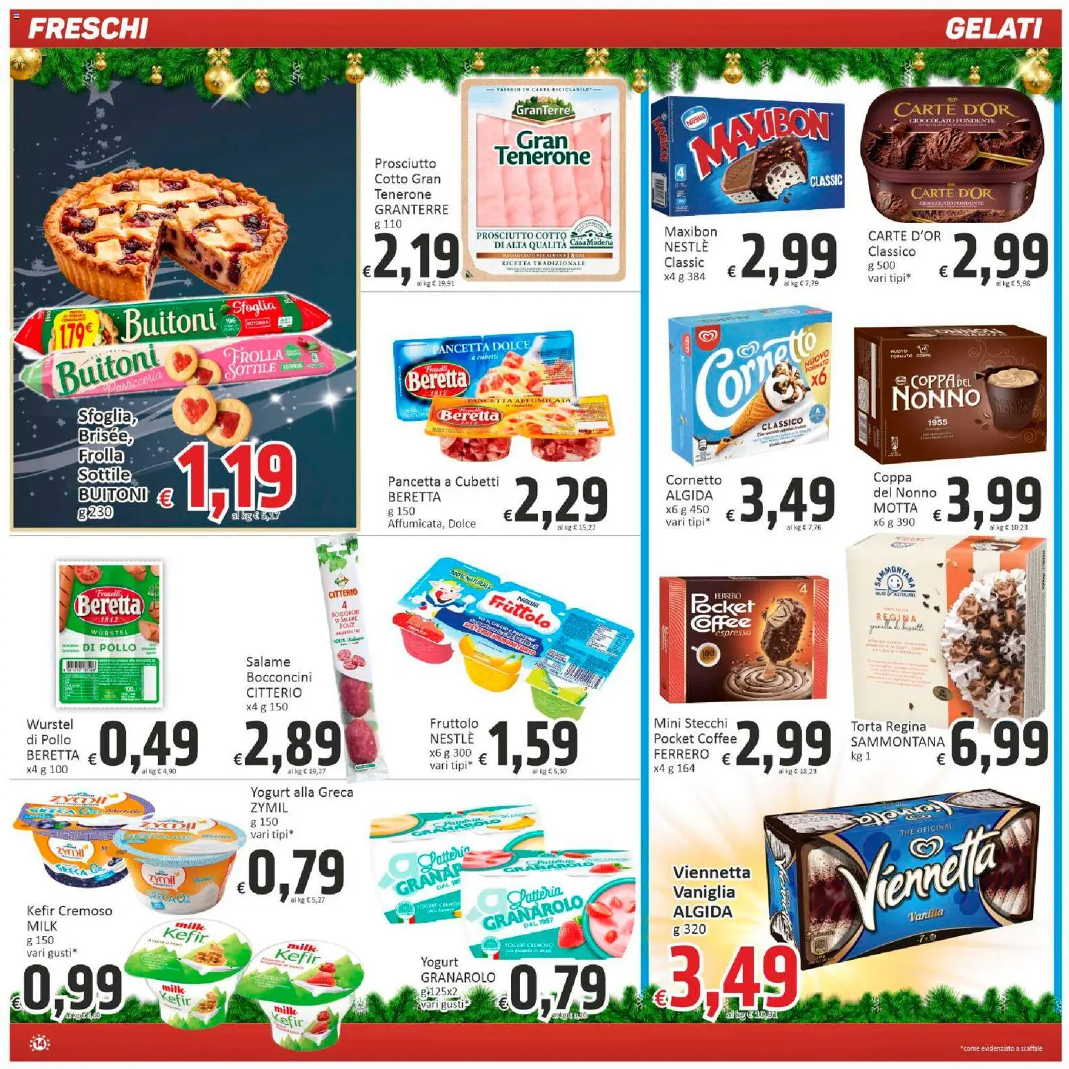 Volantino Paghi Poco del 13.12.2025 | Pagina: 14 | Prodotti: Cioccolato, Cornetto, Pancetta, Prosciutto