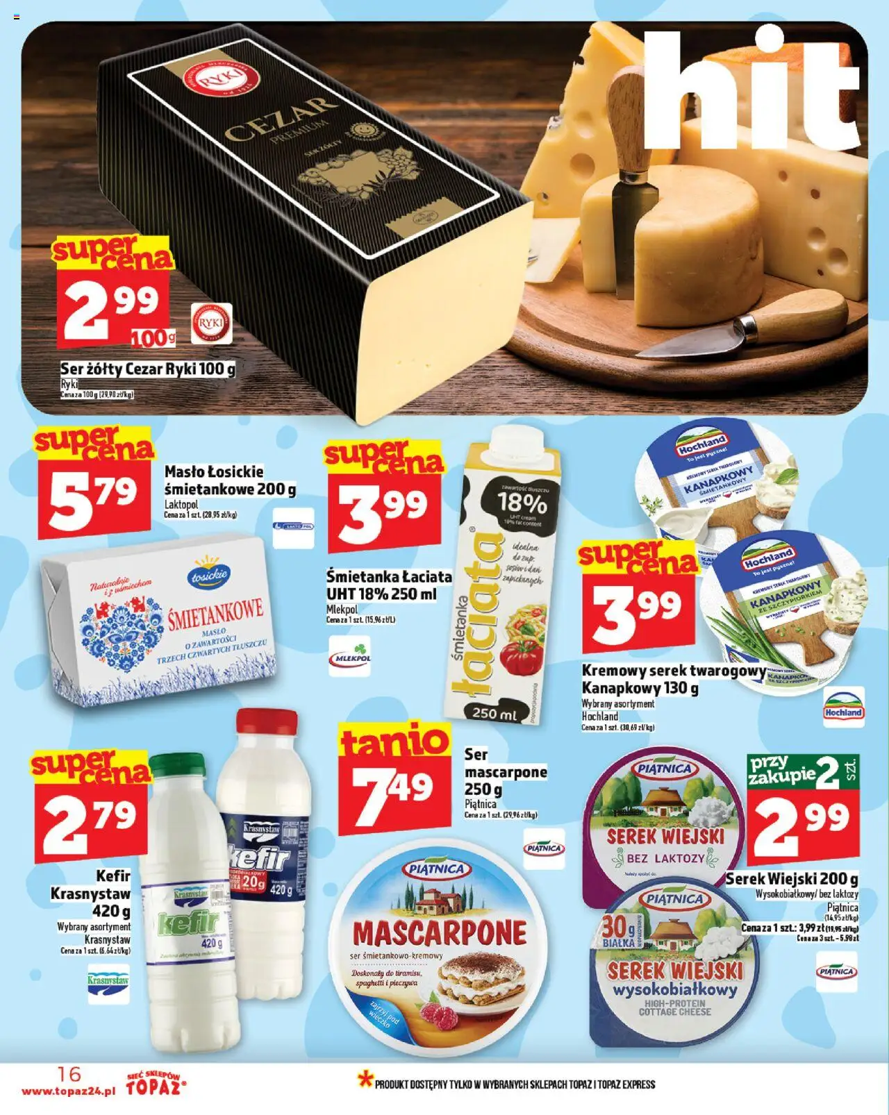 Topaz Gazetka - Ceny małe na stałe od 07.08.2025 | Strona: 16 | Produkty: Serek, Mascarpone, Masło, Ser