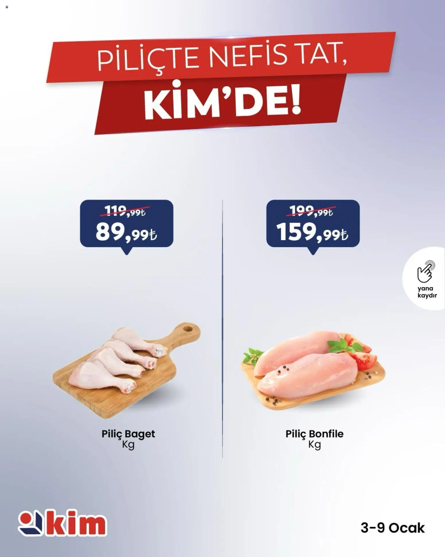 Kim Market İndirim - 03.01.2026 tarihinden itibaren geçerlidir | Sayfa: 1 | Ürünler: Piliç, Piliç bonfile, Ocak