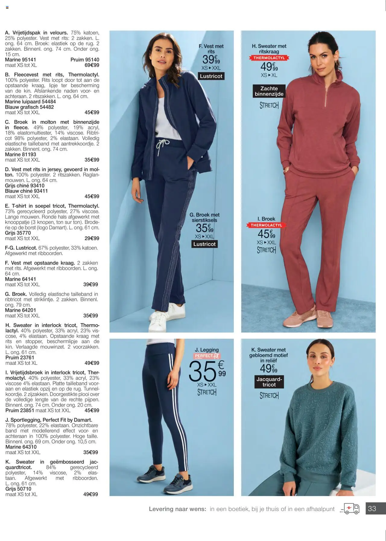  | Pagina: 33 | Producten: Elastiek, Pruim, Vest, Broek
