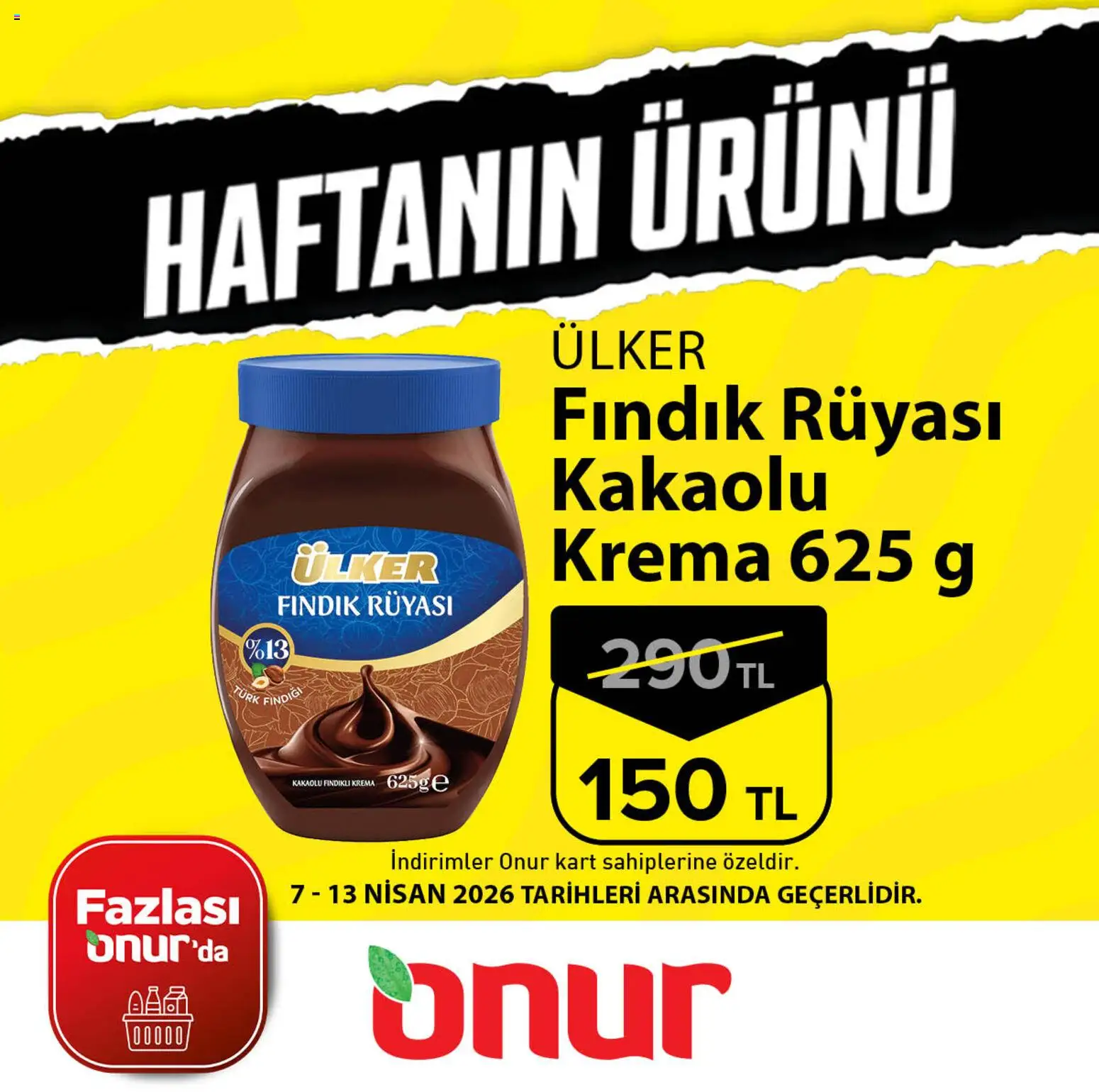 Onur Market - Haftanın Ürünü - 07.04.2026 tarihinden itibaren geçerlidir | Sayfa: 1 | Ürünler: Fındık, Krema