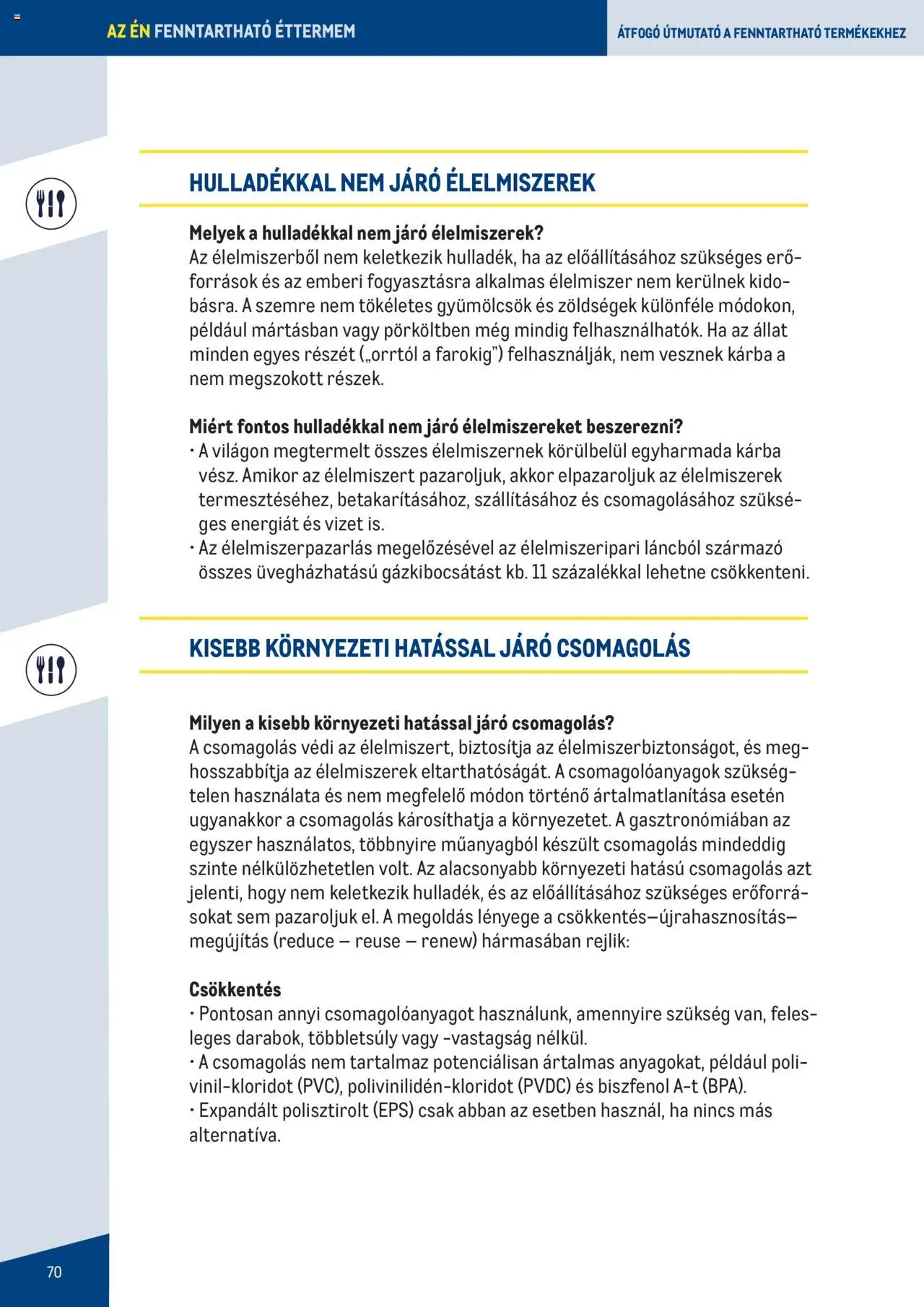 Metro akciós ujság - amely érvényes a következő dátumtól: 07.06.2023 | Oldal: 70