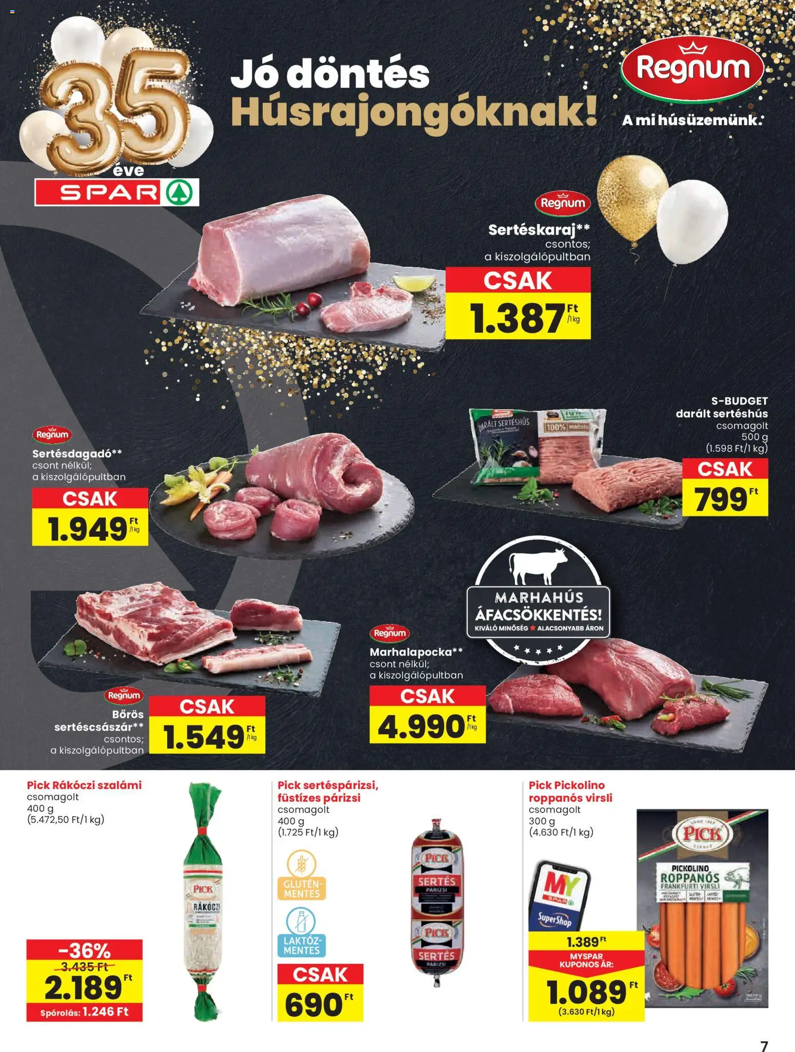 Spar akciós ujság - amely érvényes a következő dátumtól: 05.02.2026 | Oldal: 7 | Termékek: Virsli, Rákóczi szalámi, Frankfurti virsli, Darált sertéshús
