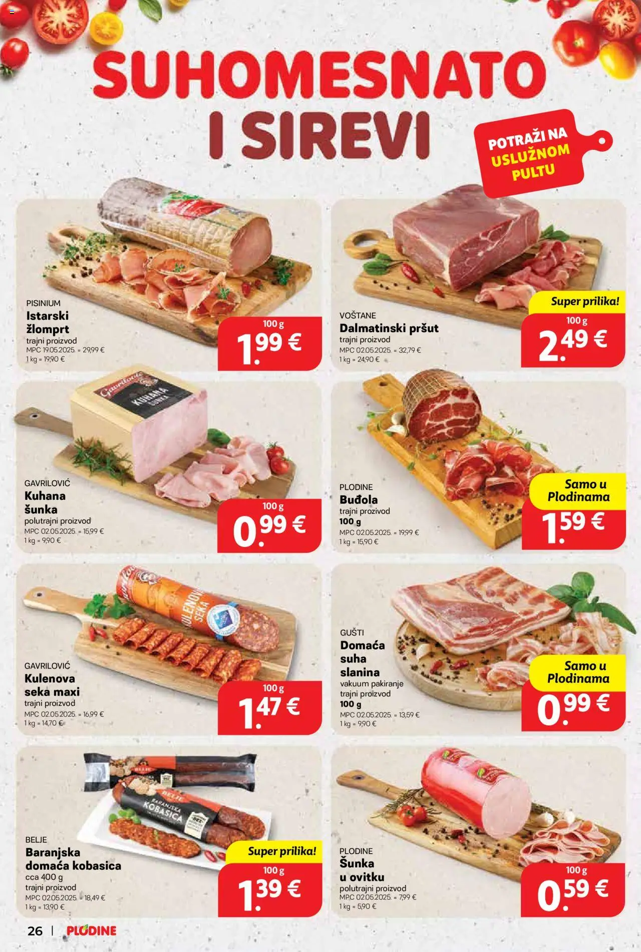 Plodine katalog | vrijedi od 02.07.2025 | Stranica: 26 | Proizvodi: Šunka, Pršut, Buđola, Slanina