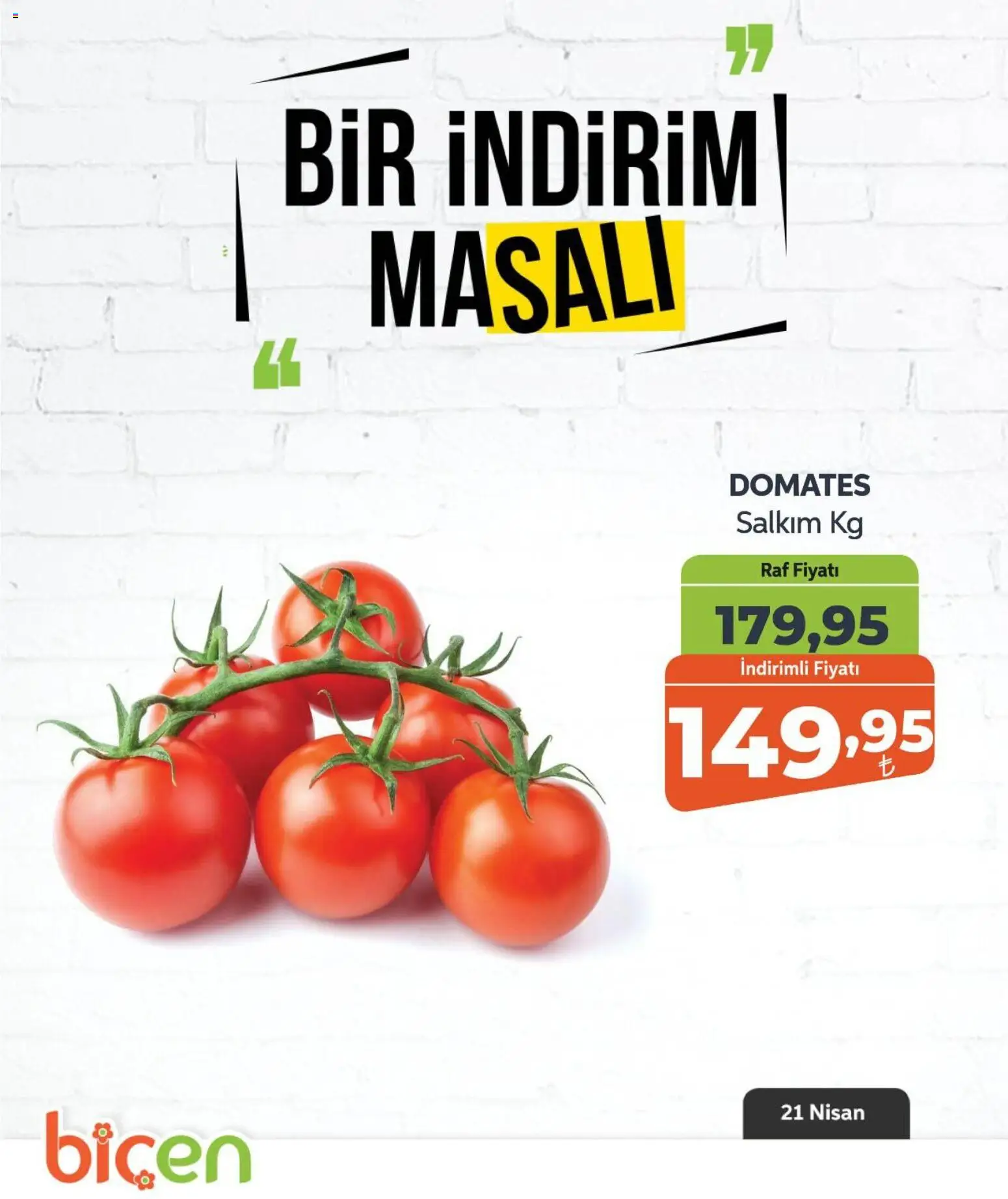 Biçen Market - Bir İndirim MaSalı - sebze - 21.04.2026 tarihinden itibaren geçerlidir | Sayfa: 5 | Ürünler: Raf, Domates
