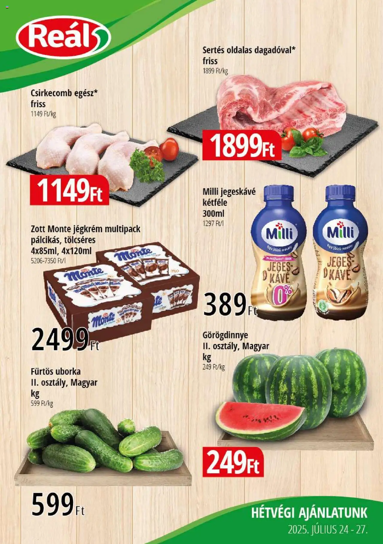 Reál akciós ujság - amely érvényes a következő dátumtól: 24.07.2025 | Oldal: 1 | Termékek: Görögdinnye, Jegeskávé, Kávé, Csirkecomb