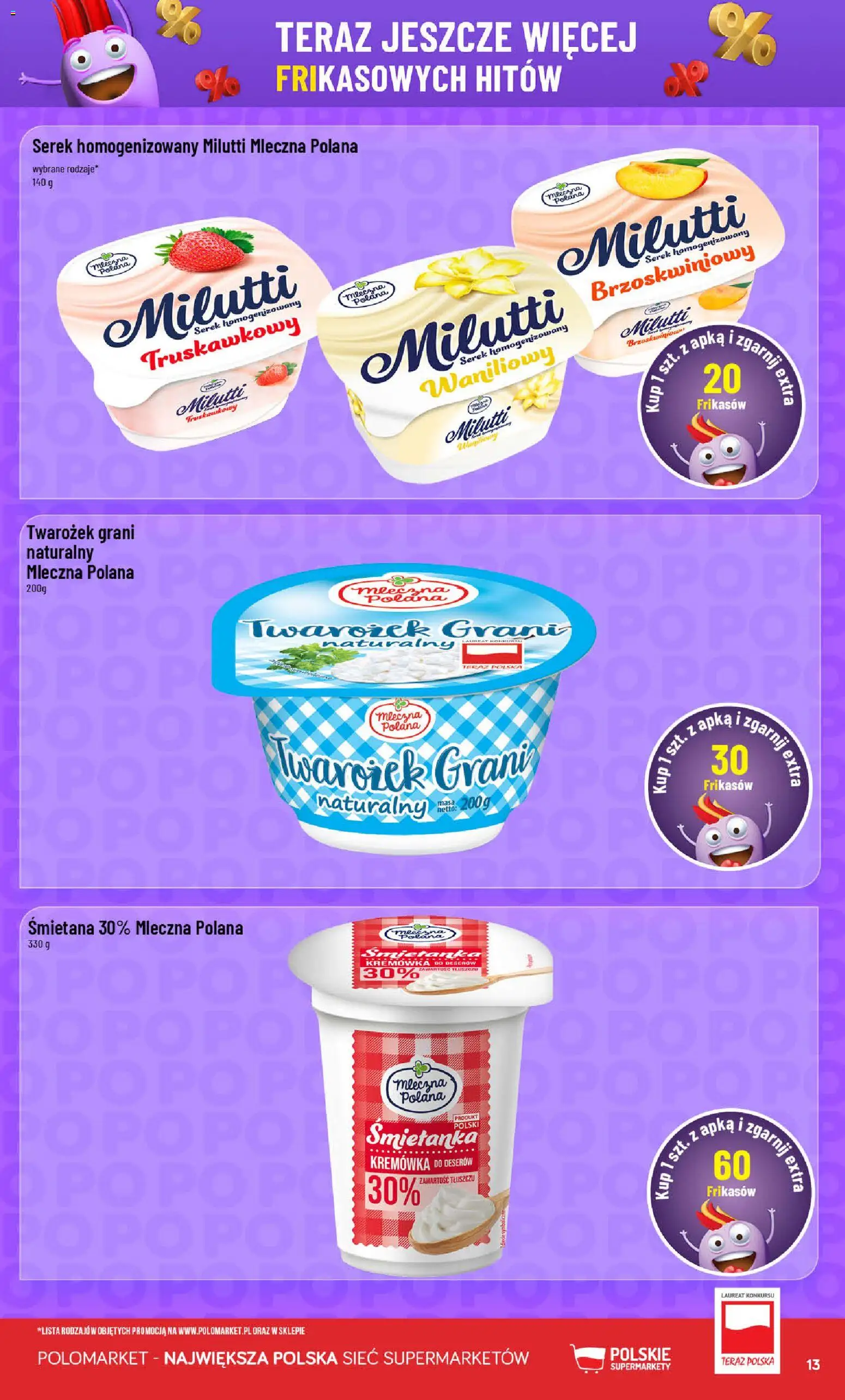 POLOmarket gazetka - Frikasowe Hity od 08.04.2026 | Strona: 13 | Produkty: Serek homogenizowany waniliowy, Serek, Śmietana, Twarożek