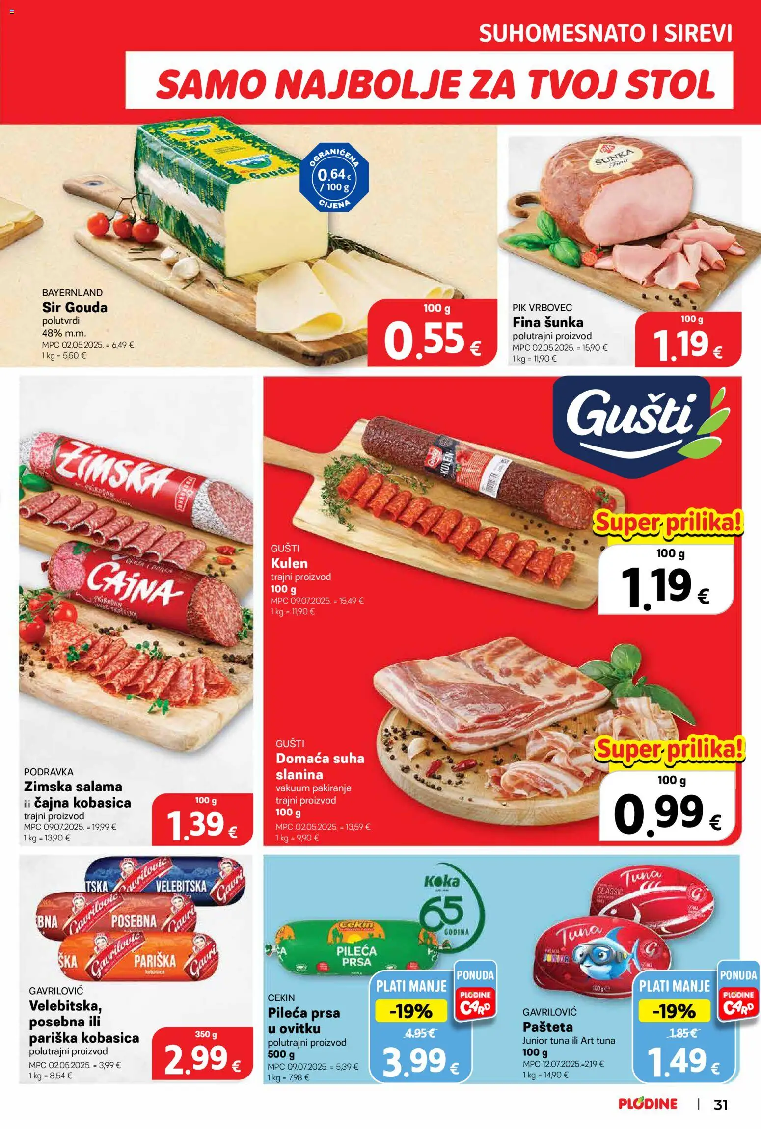 Plodine katalog | vrijedi od 18.03.2026 | Stranica: 31 | Proizvodi: Sir, Šunka, Slanina, Gouda