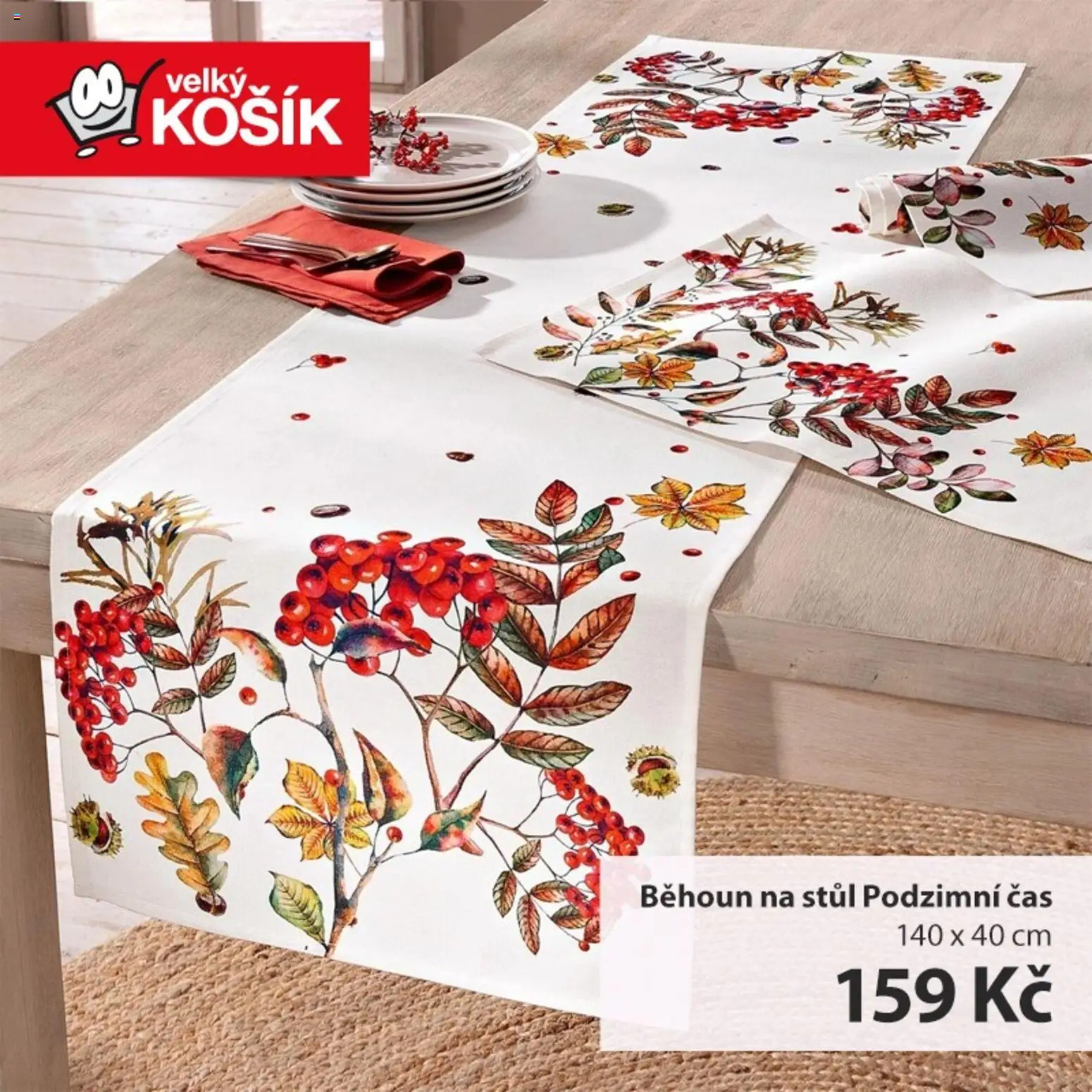 Velký Košík nabídka od 01.11.2025 | Strana: 7 | Produkty: Košík, Stůl, Běhoun na stůl, Běhoun