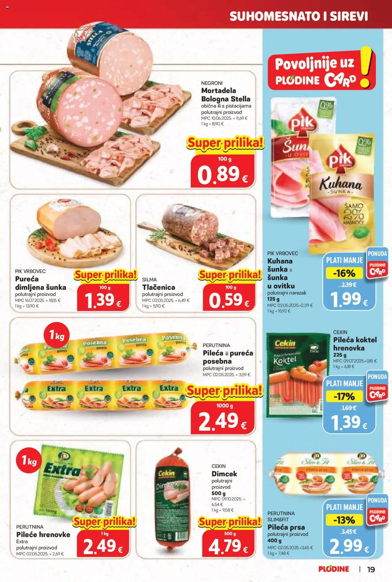 Plodine katalog | vrijedi od 22.10.2025 | Stranica: 19 | Proizvodi: Šunka, Hrenovke, Mortadela, Pik Vrbovec