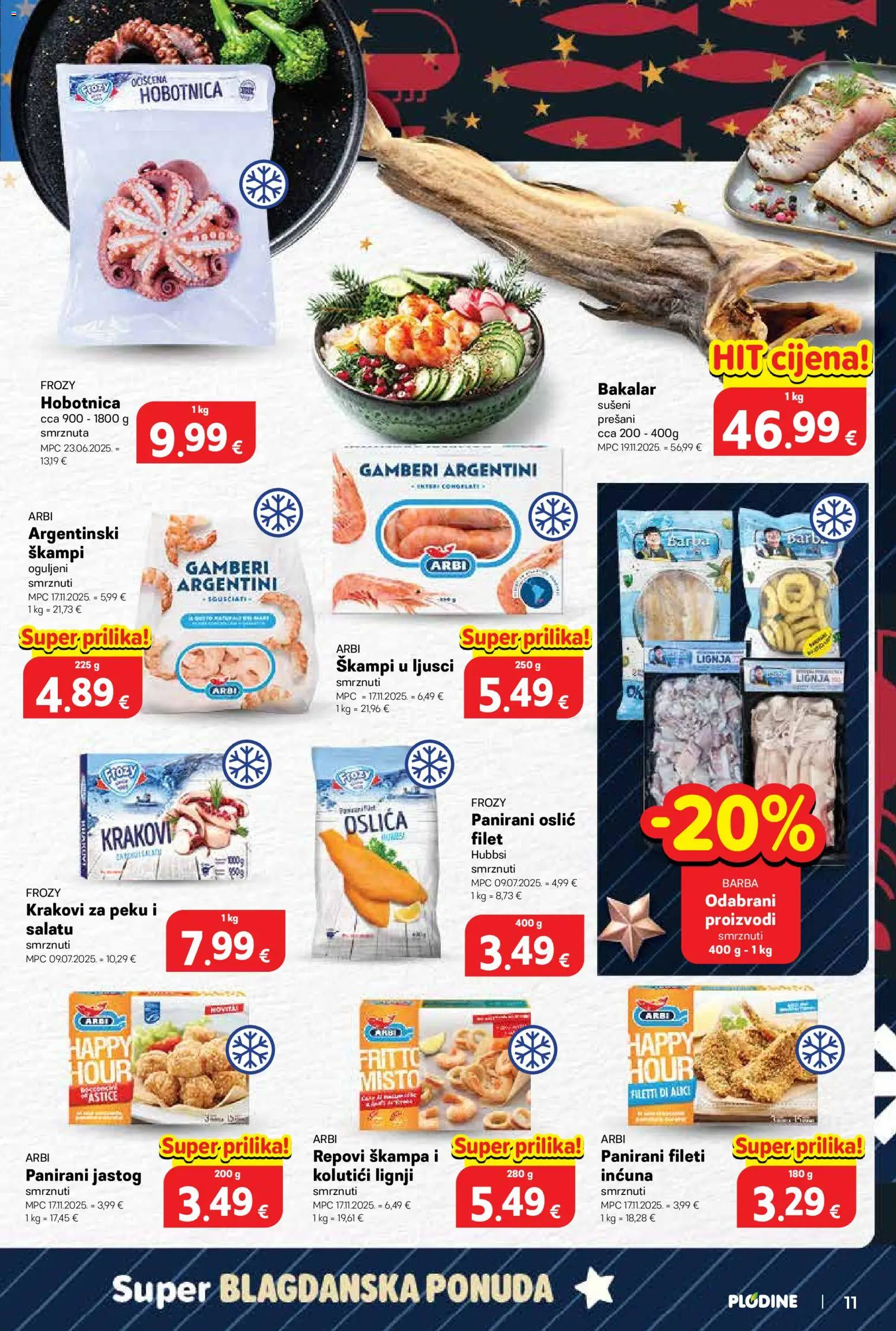 Plodine katalog | vrijedi od 17.12.2025 | Stranica: 11 | Proizvodi: Gamberi, Hobotnica, Bakalar, Oslić