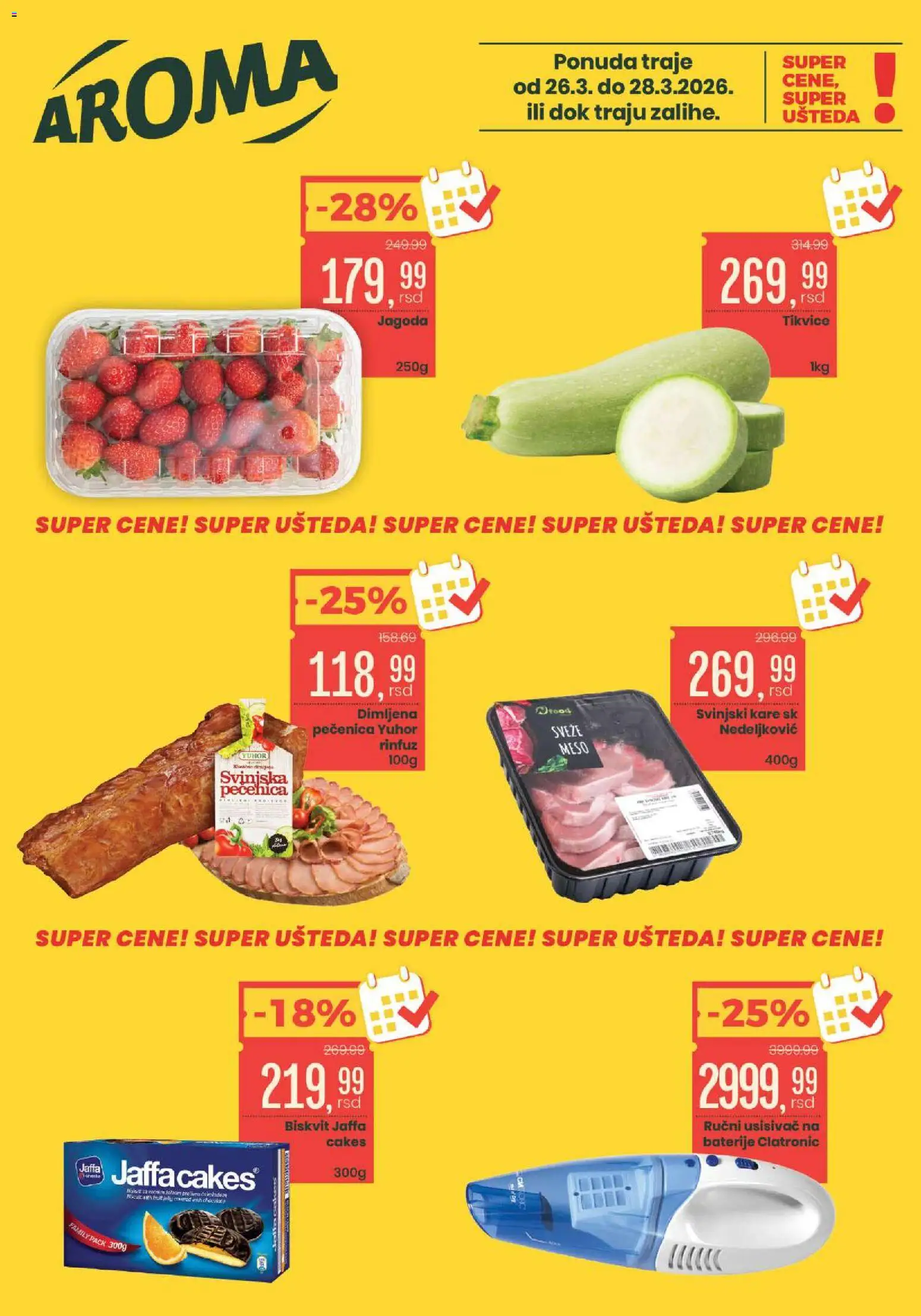 Aroma Market katalog - važi od 26.03.2026 | Strana: 1 | Proizvode: Svinjski kare, Jagoda, Ručni usisivač, Baterije
