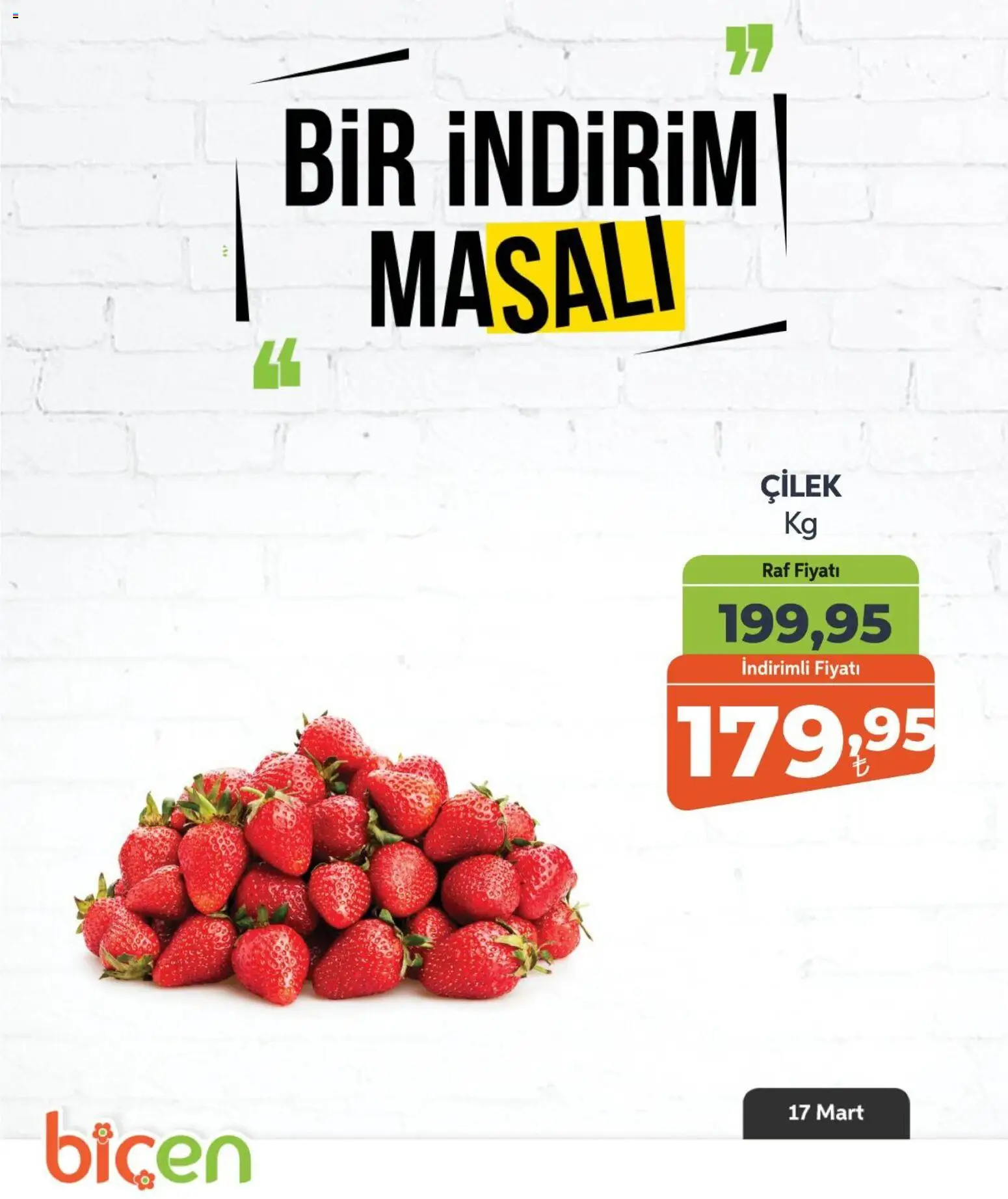 Biçen Market - Bir İndirim MaSalı - meyve - 17.03.2026 tarihinden itibaren geçerlidir | Sayfa: 2 | Ürünler: Raf, Çilek