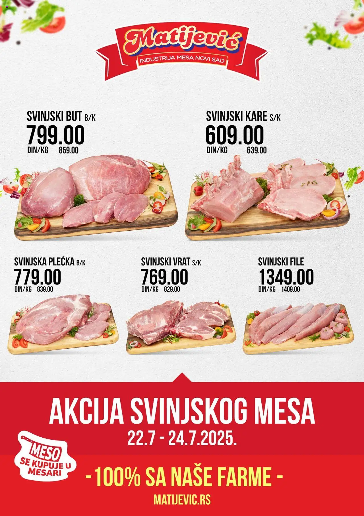 Matijevic katalog - važi od 22.07.2025 | Strana: 1 | Proizvode: Svinjski file, Svinjski kare, Svinjski vrat, Svinjski but