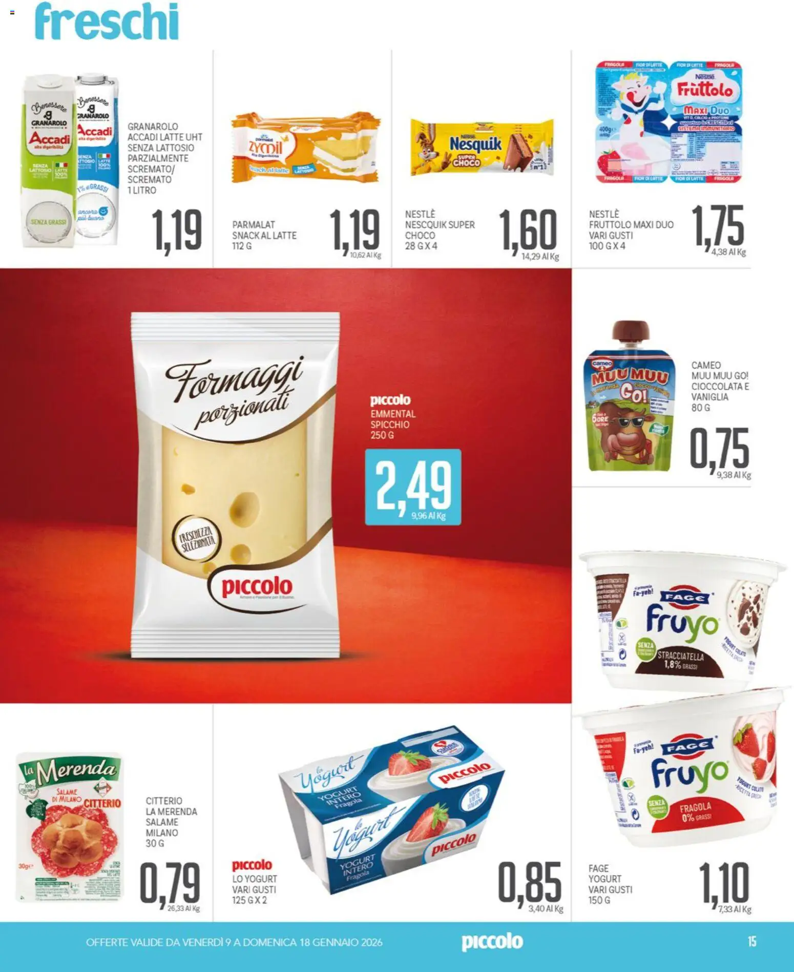 Volantino Piccolo del 09.01.2026 | Pagina: 15 | Prodotti: Yogurt, Salame, Stracciatella, Emmental