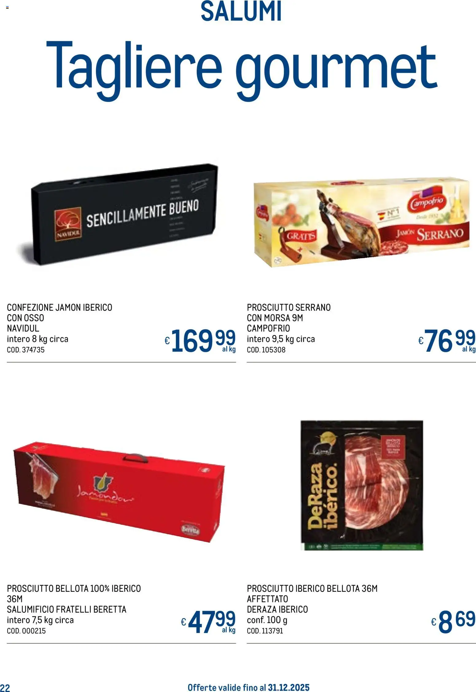Volantino Metro del 20.11.2025 | Pagina: 22 | Prodotti: Prosciutto, Tagliere
