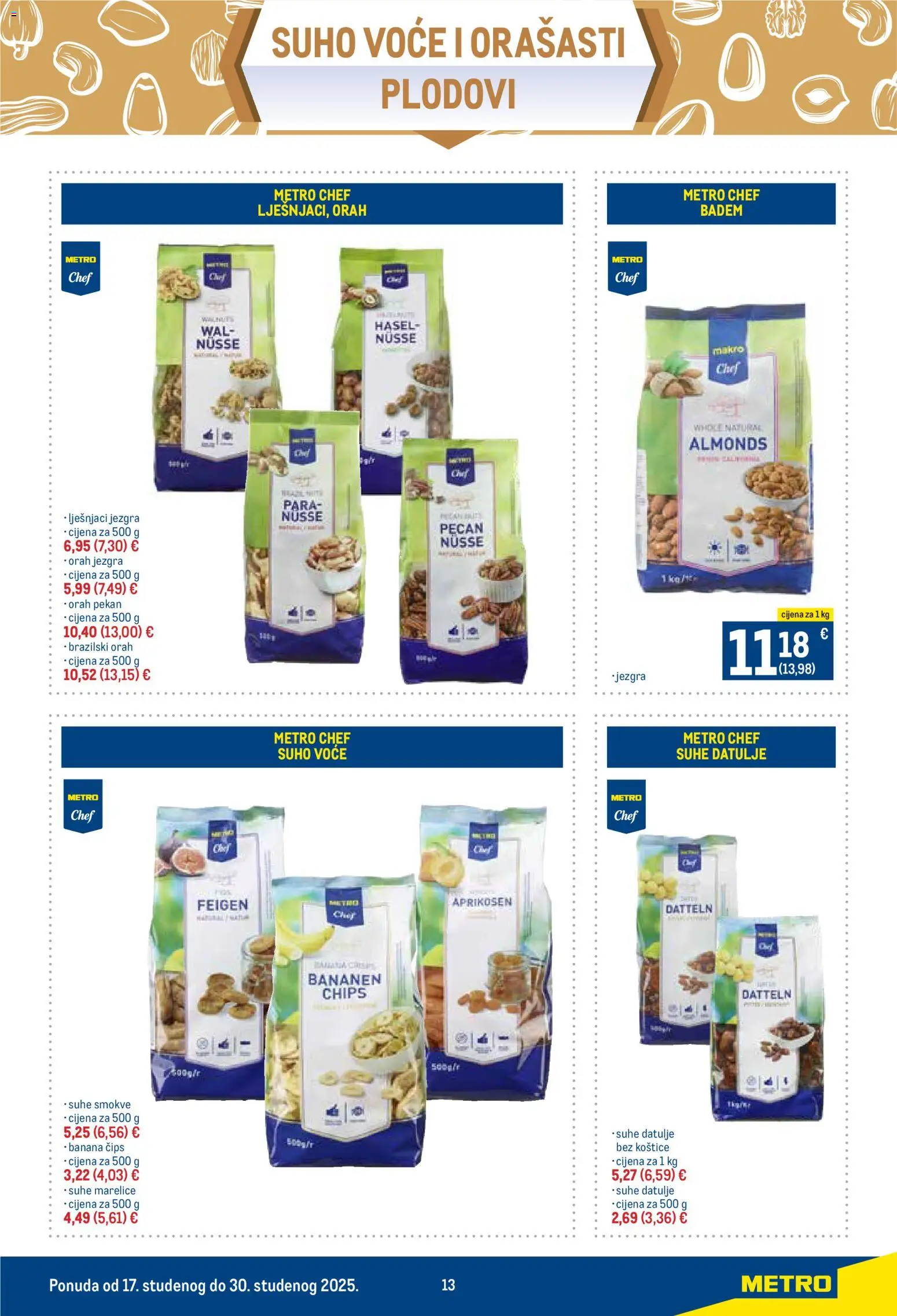 Metro katalog | vrijedi od 17.11.2025 | Stranica: 13 | Proizvodi: Marelice, Čips, Orašasti plodovi, Orah