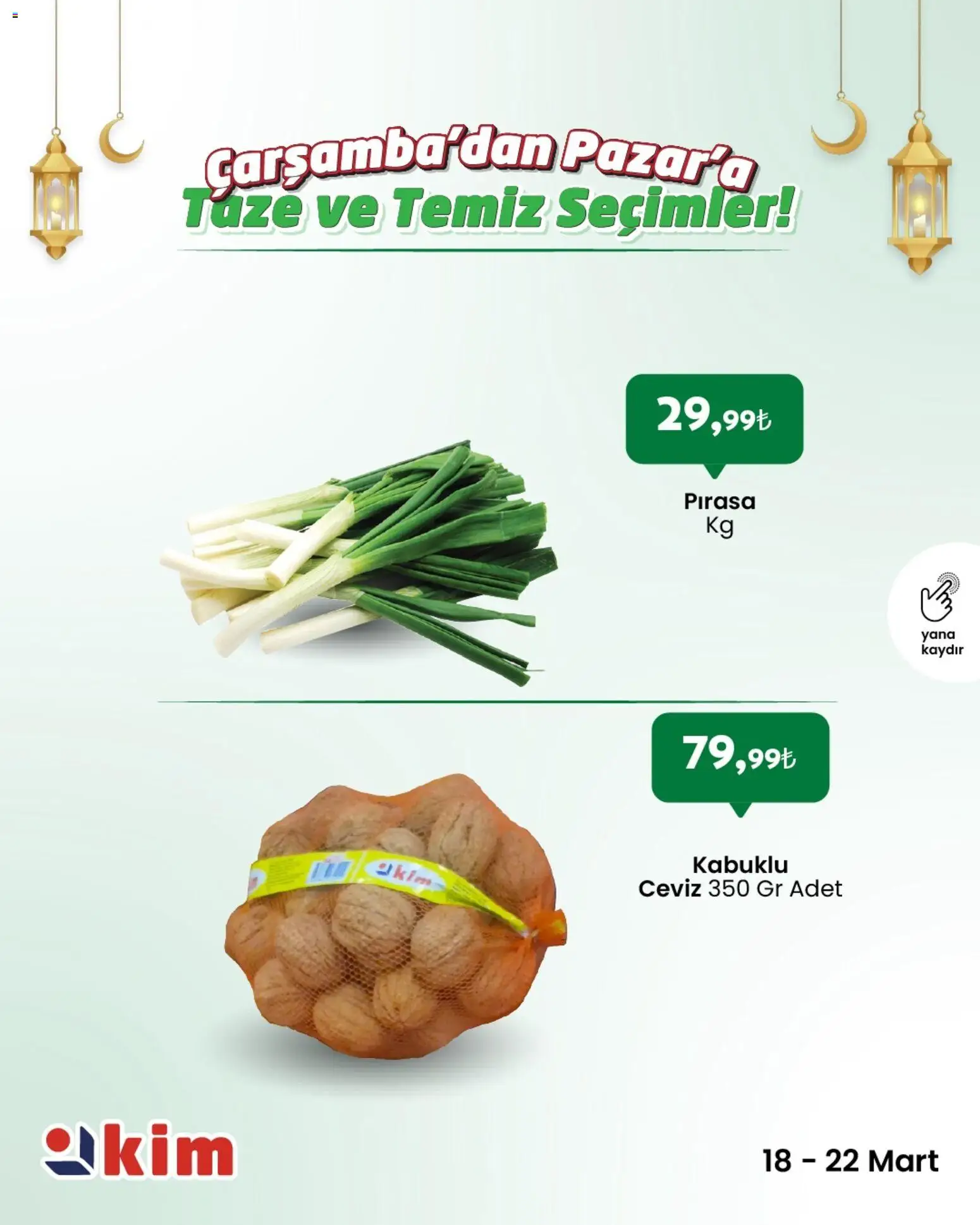 Kim Market - Çarşamba’dan Pazar’a Taze ve Temiz Seçimler - 18.03.2026 tarihinden itibaren geçerlidir | Sayfa: 4 | Ürünler: Pırasa, Ceviz