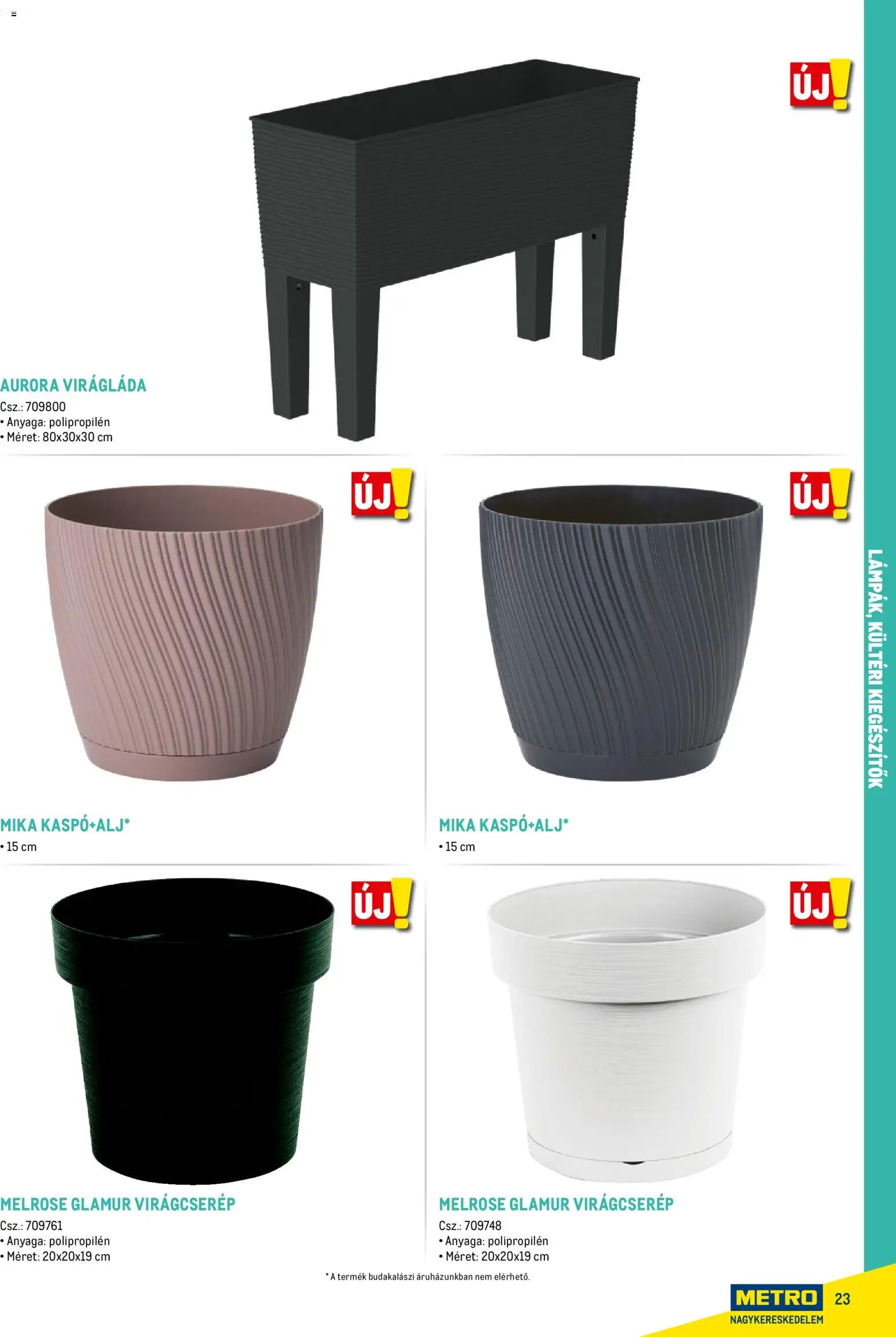 Metro akciós ujság - amely érvényes a következő dátumtól: 16.02.2026 | Oldal: 23 | Termékek: Virágcserép, Virágláda