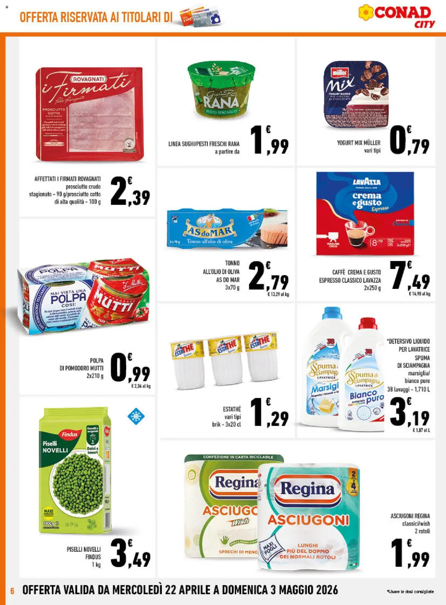 Volantino Conad del 22.04.2026 | Pagina: 6 | Prodotti: Prosciutto Crudo, Yogurt, Mutti, Lavazza
