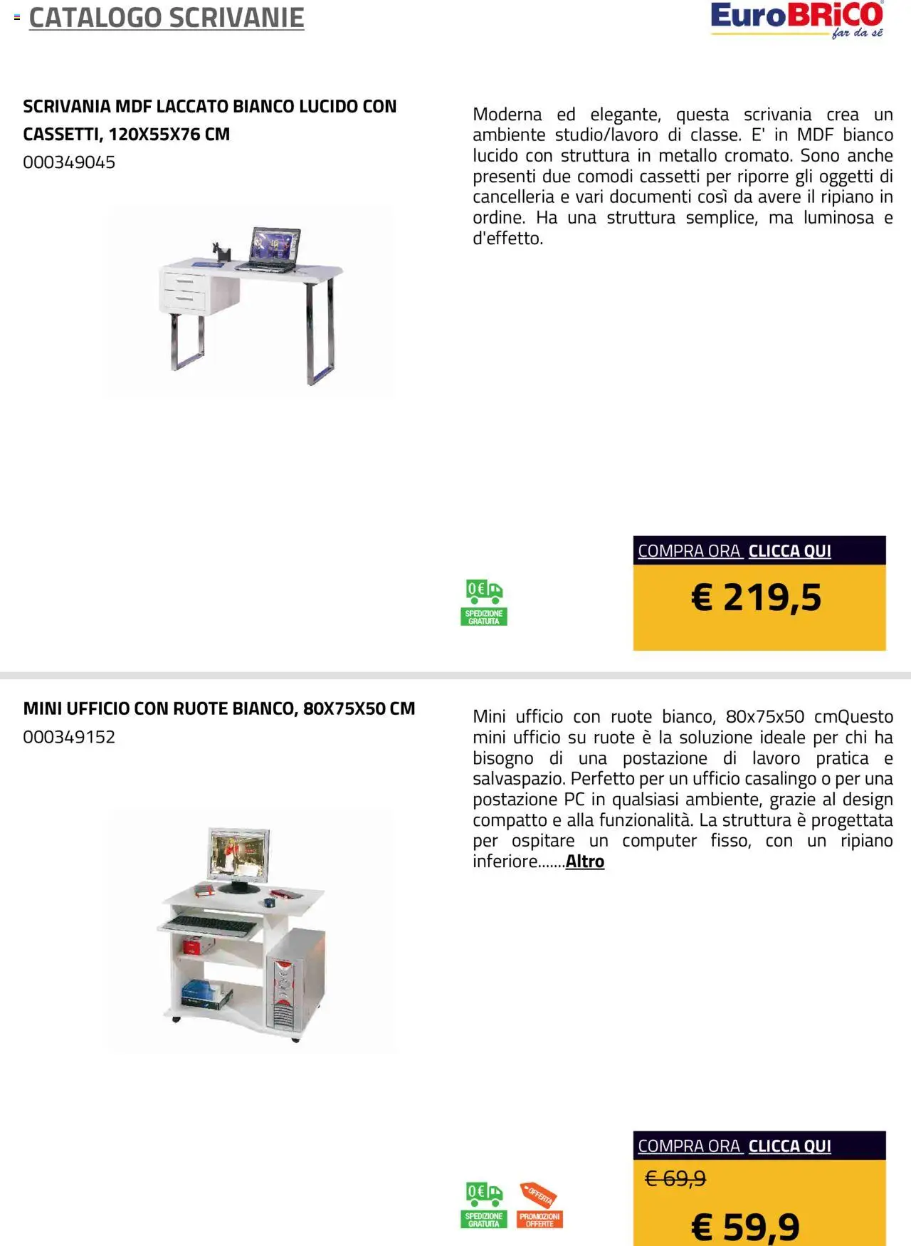 Volantino Eurobrico del 23.07.2025 | Pagina: 6 | Prodotti: Ripiano, PC, Computer, Scrivania