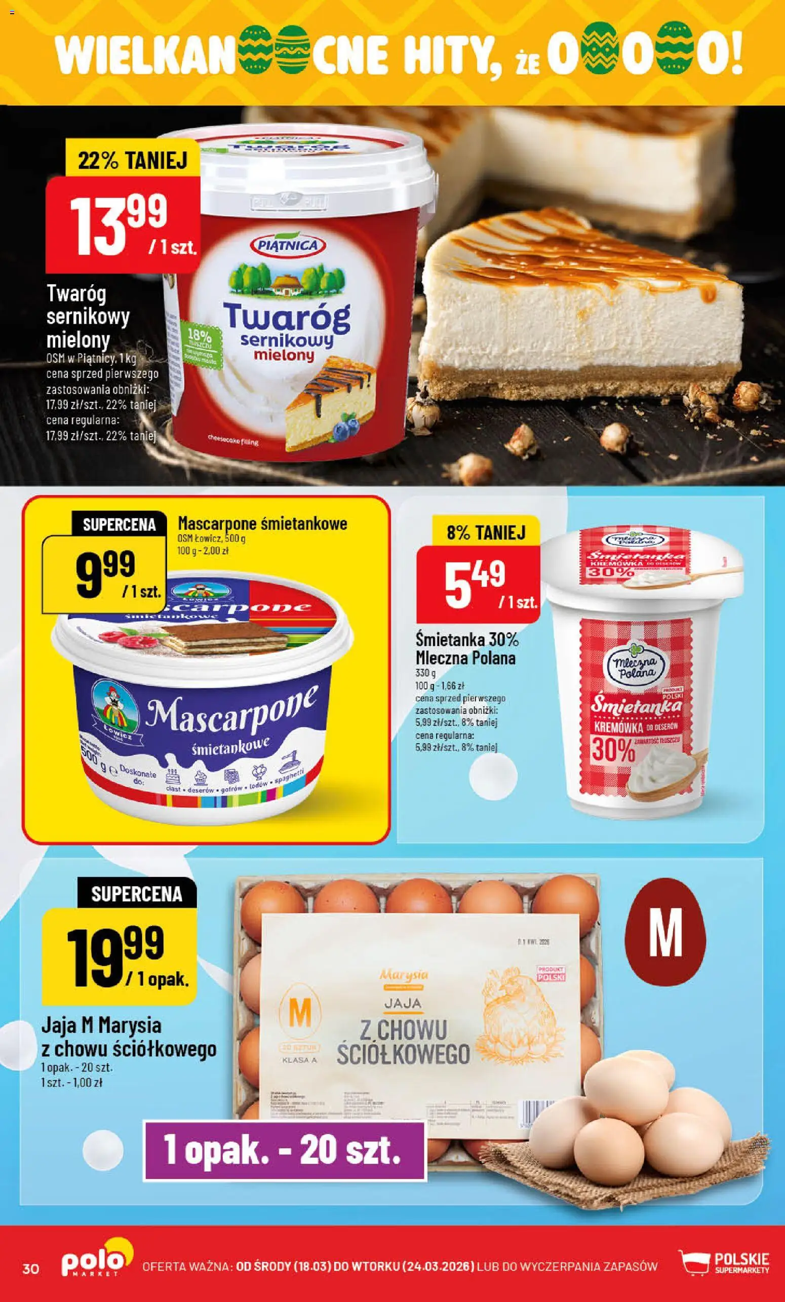 POLOmarket gazetka od 18.03.2026 | Strona: 30 | Produkty: Twaróg mielony, Mascarpone, Twaróg, Jaja