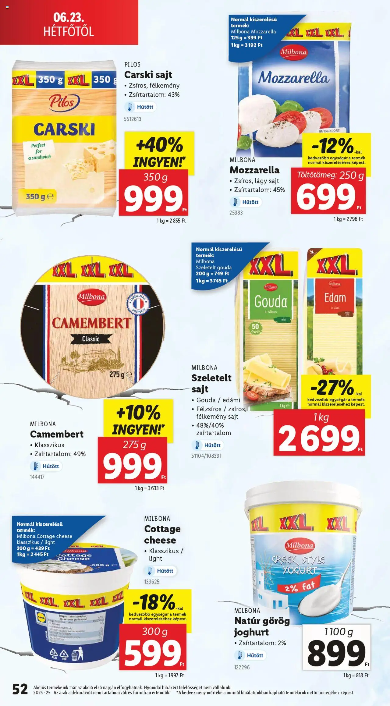 Lidl akciós ujság - amely érvényes a következő dátumtól: 19.06.2025 | Oldal: 52 | Termékek: Cottage cheese, Gouda, Görög joghurt, Sajt