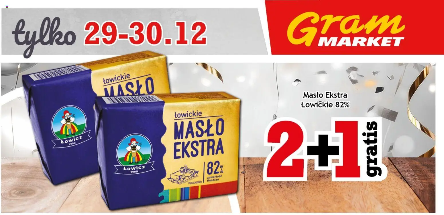 Gram Market Gazetka - Niesłychanie Niskie Ceny od 29.12.2025 | Strona: 2 | Produkty: Masło