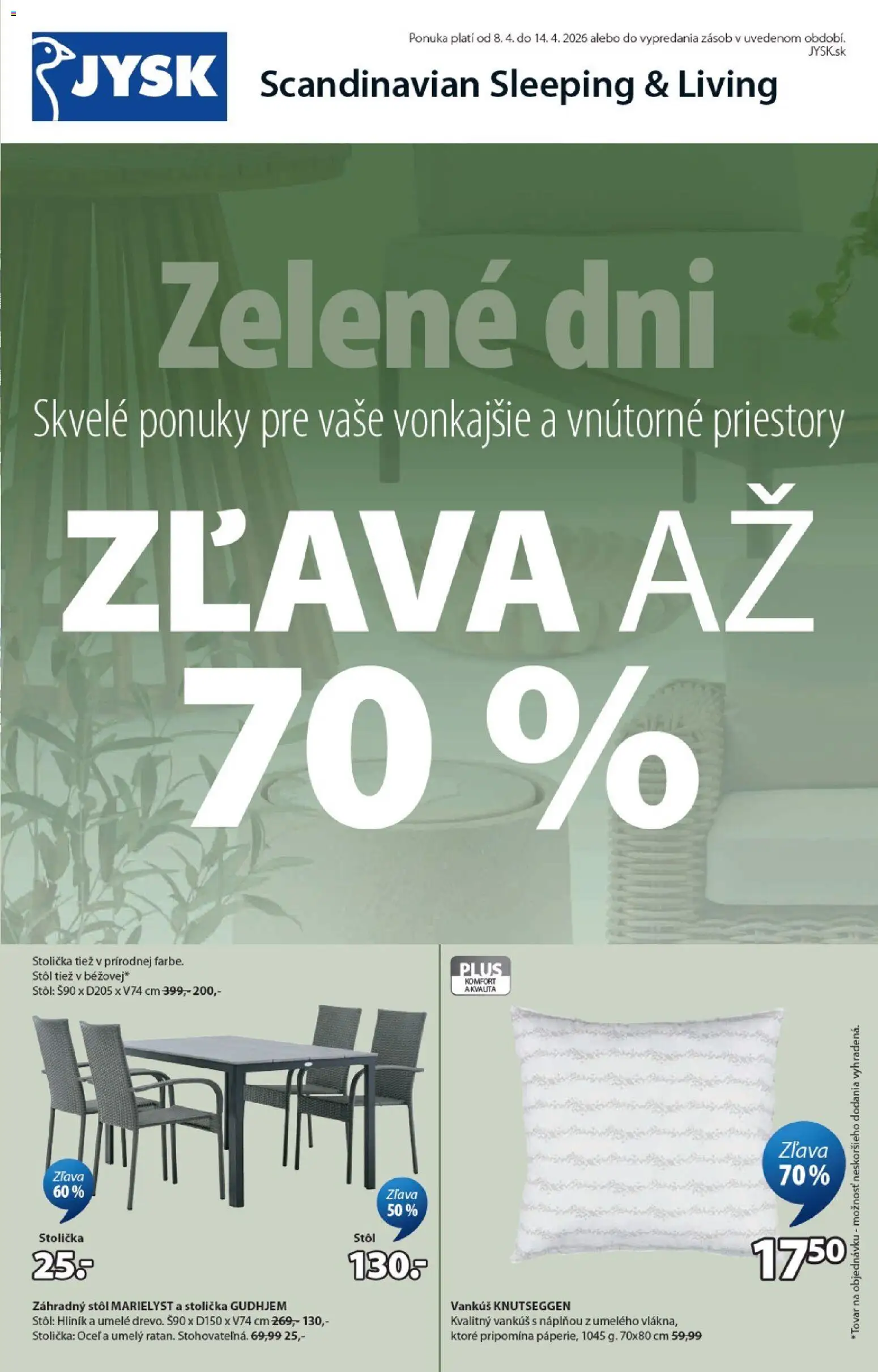 Nové JYSK akcie – leták je platný od 08.04.2026 | Strana: 1 | Produkty: Vankúš, Stôl, Záhradný stôl, Stolička