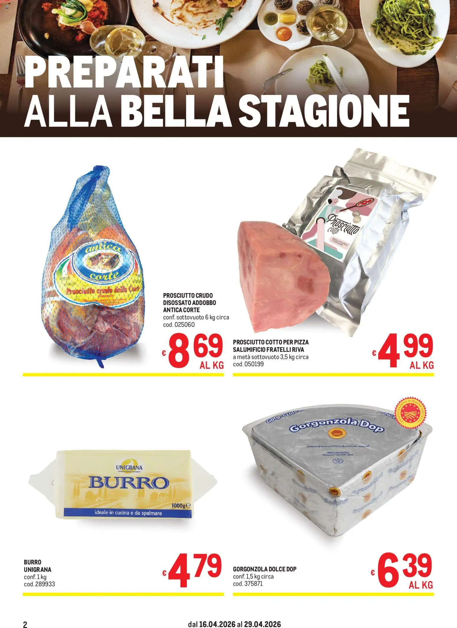 Volantino Metro del 16.04.2026 | Pagina: 2 | Prodotti: Prosciutto Crudo, Pizza, Prosciutto, Gorgonzola