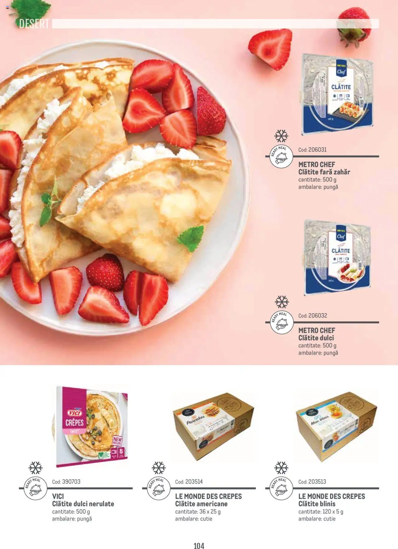 Metro catalog - Convenience – valabil de la 14.11.2024 | Pagină: 104 | Produse: Pungă, Cutie, Clătite, Zahăr