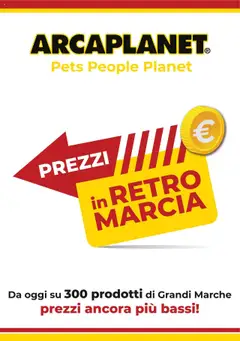 Anteprima del volantino Arcaplanet Prezzi in Retromarcia catalogo valido a partire dal 25.08.2025